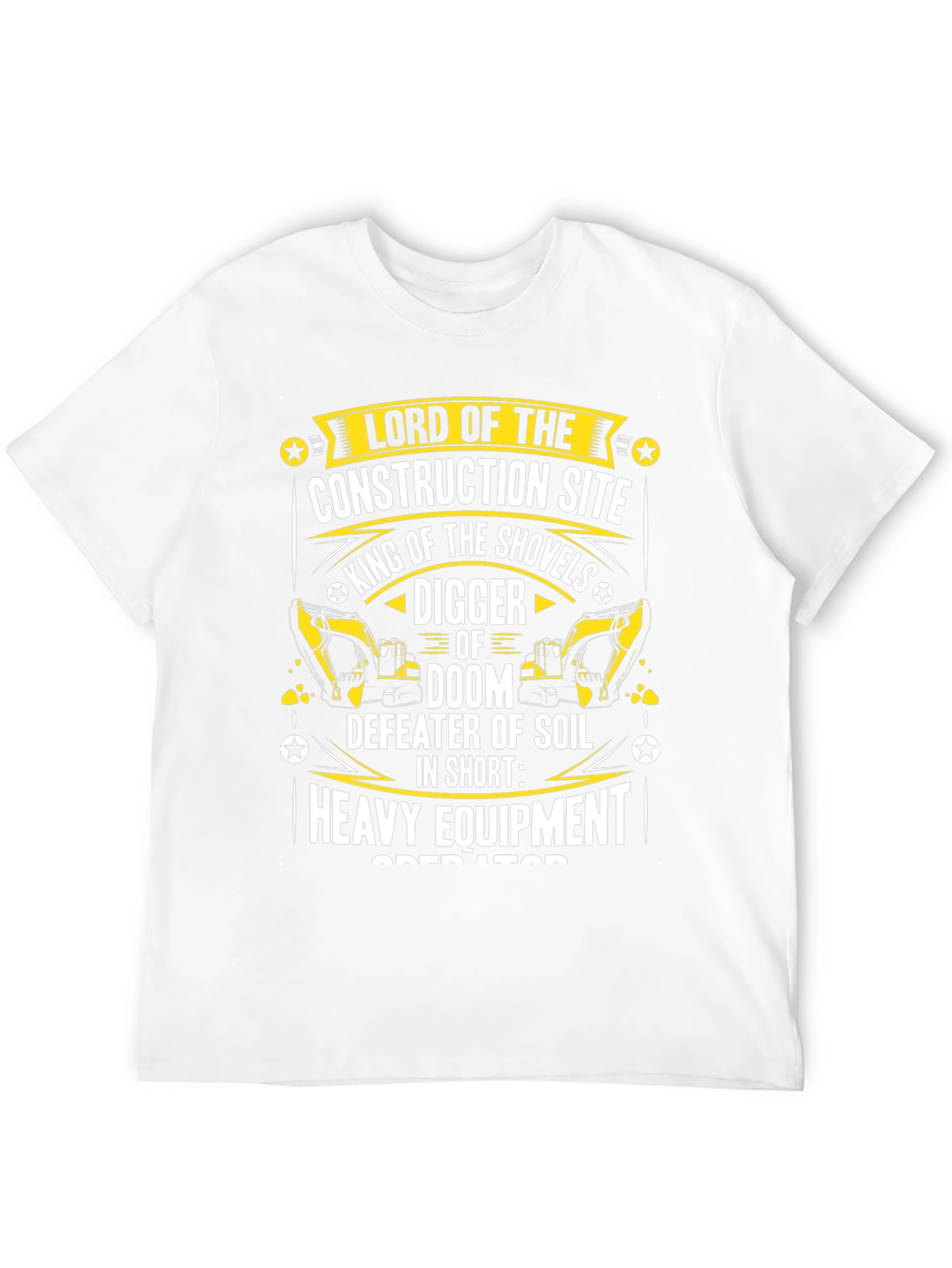 Construction Site Lord Heavy Equipment Operator T-Shirt