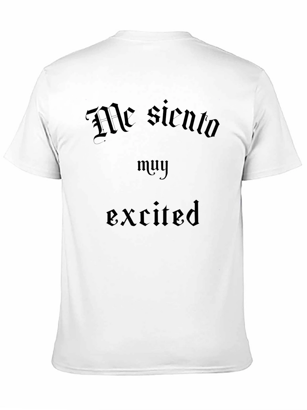 Me Siento Muy Excited Black T-Shirt