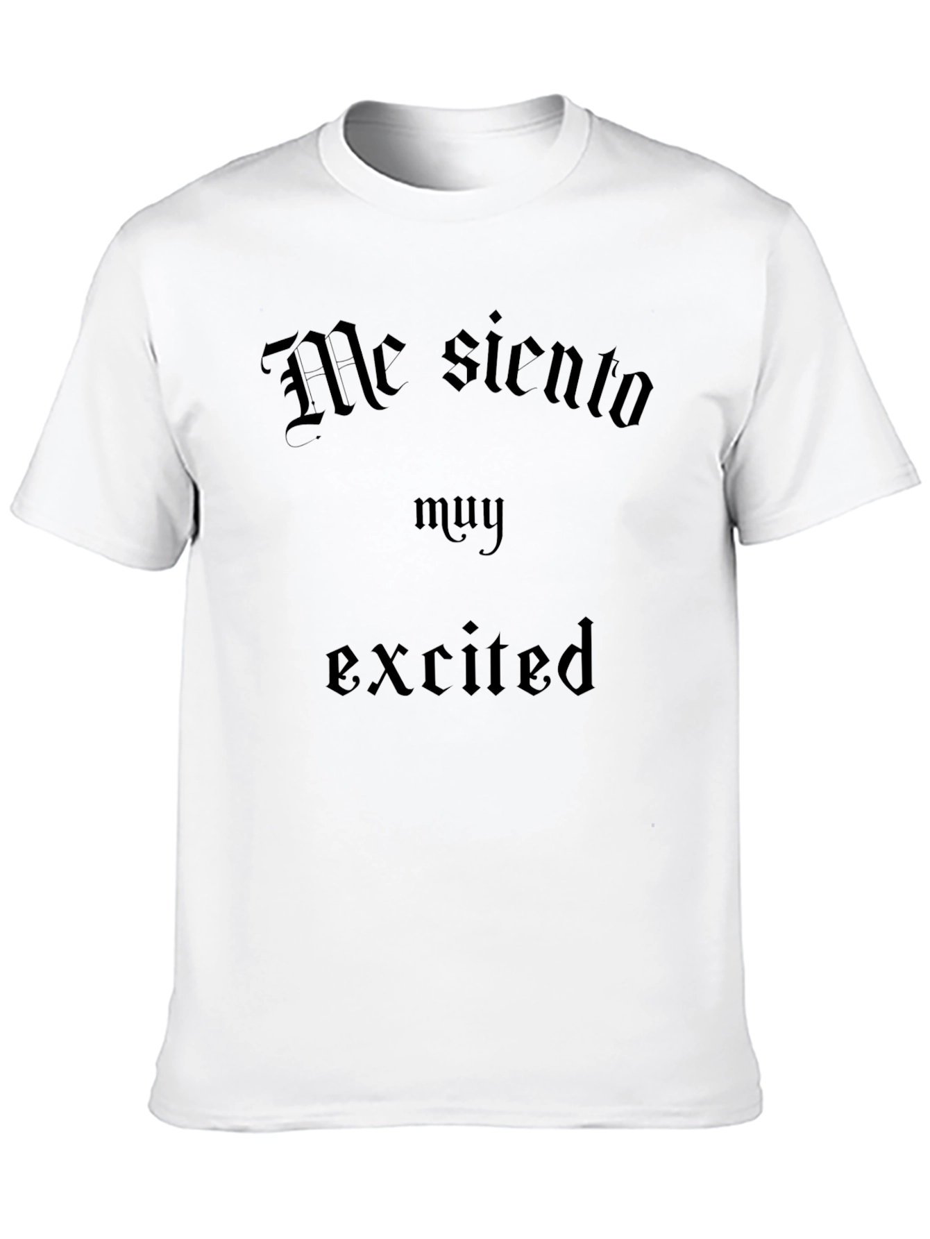Me Siento Muy Excited Black T-Shirt