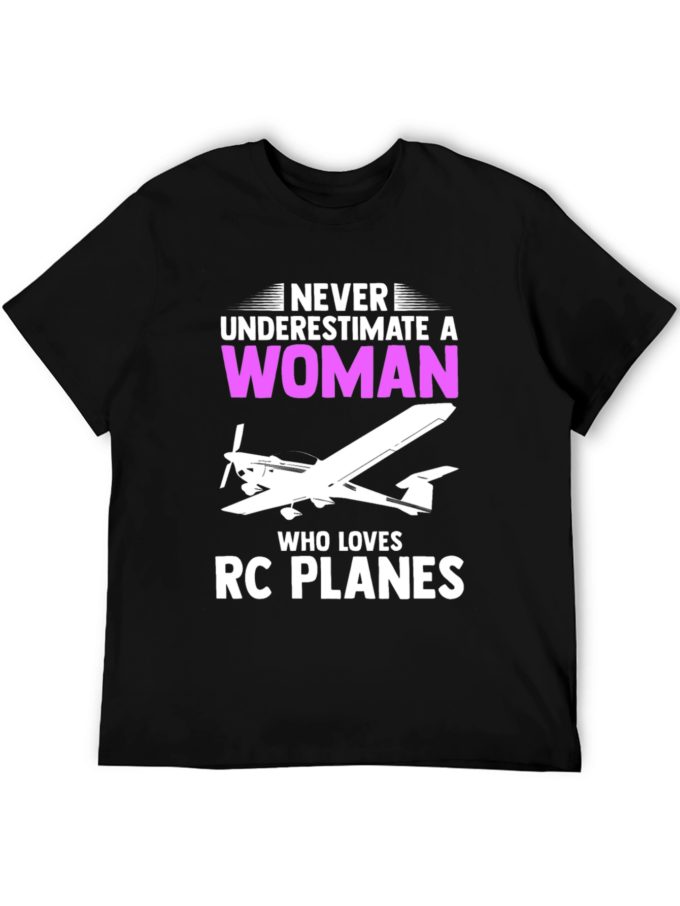 Never Underestimate a Woman RC Plane T-Shirt