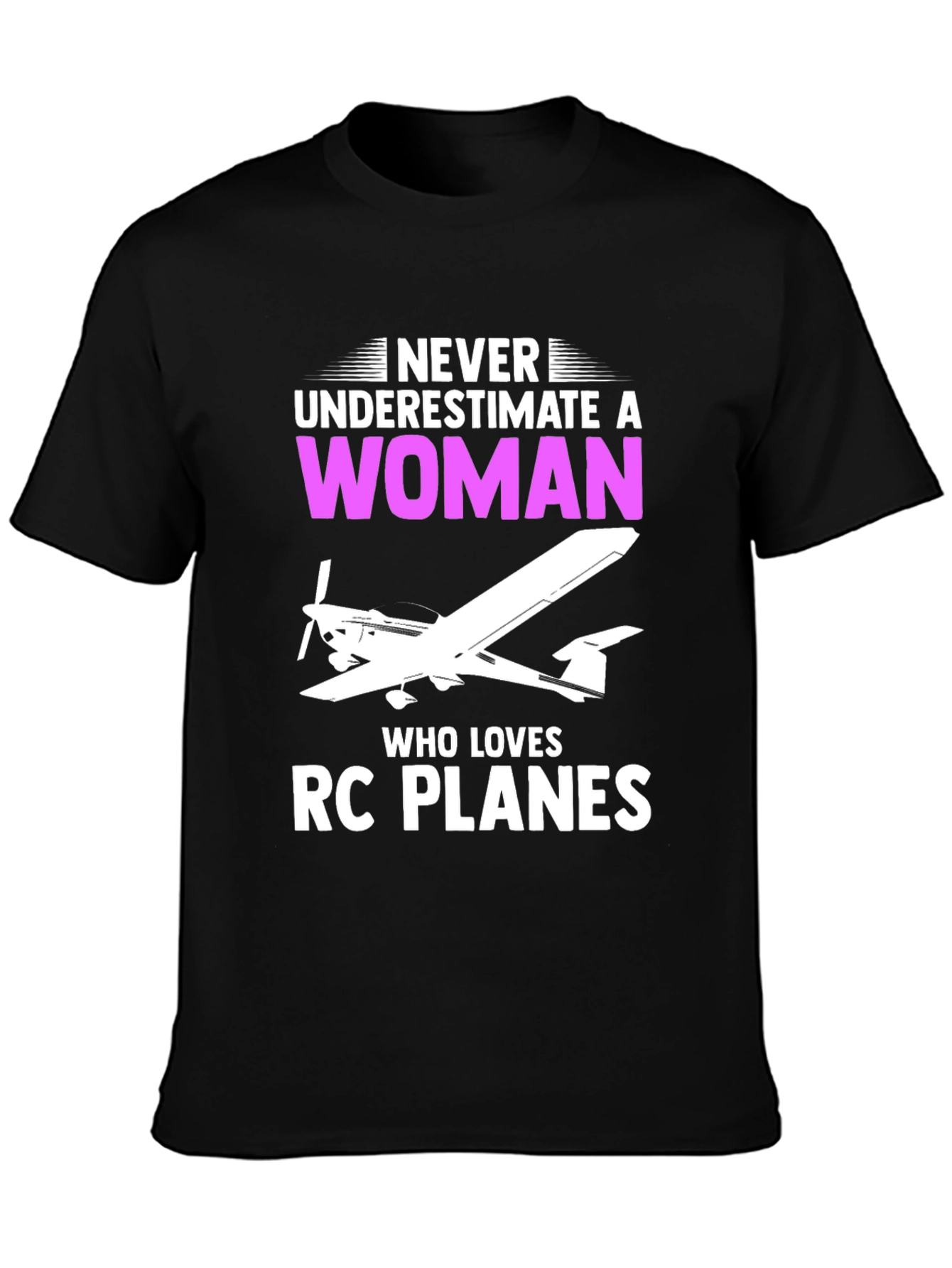 Never Underestimate a Woman RC Plane T-Shirt