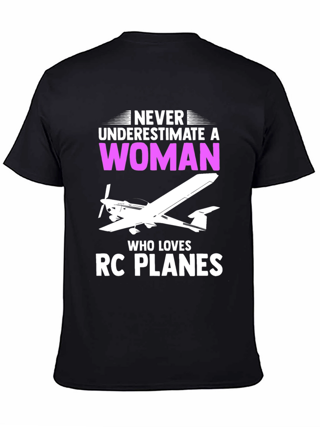 Never Underestimate a Woman RC Plane T-Shirt