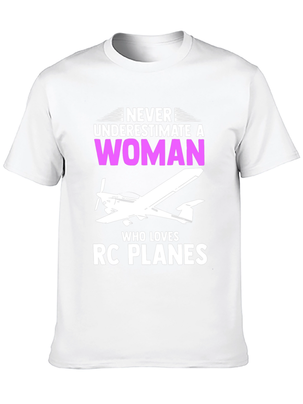 Never Underestimate a Woman RC Plane T-Shirt
