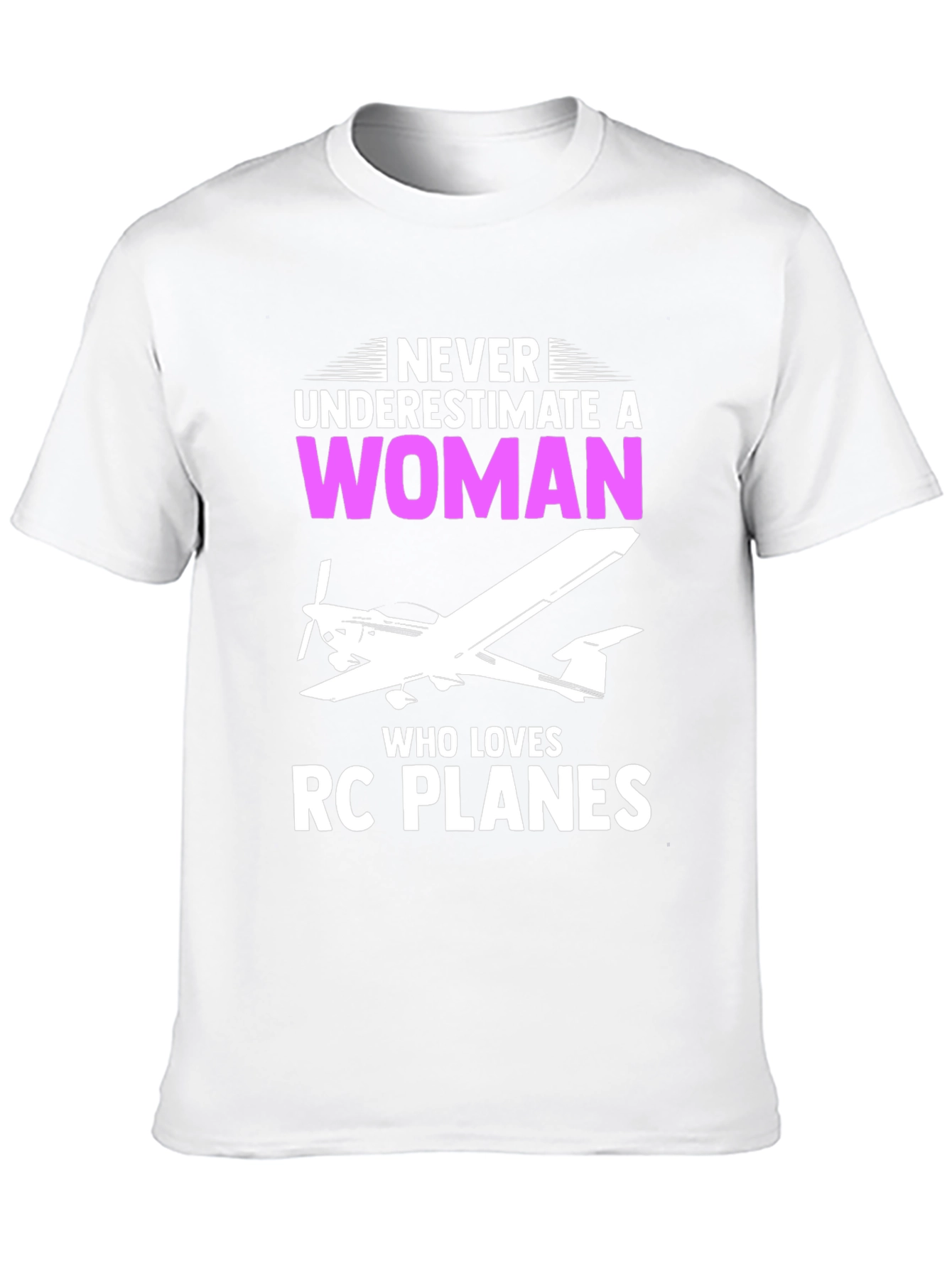 Never Underestimate a Woman RC Plane T-Shirt