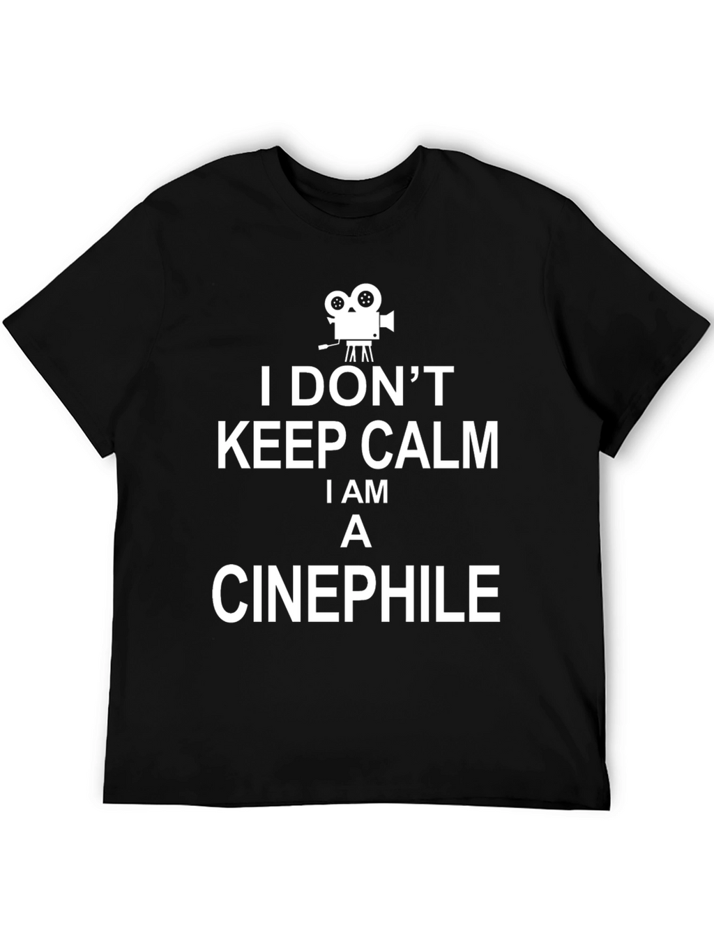 Cinephile T-Shirt - I Dont Keep Calm Tee