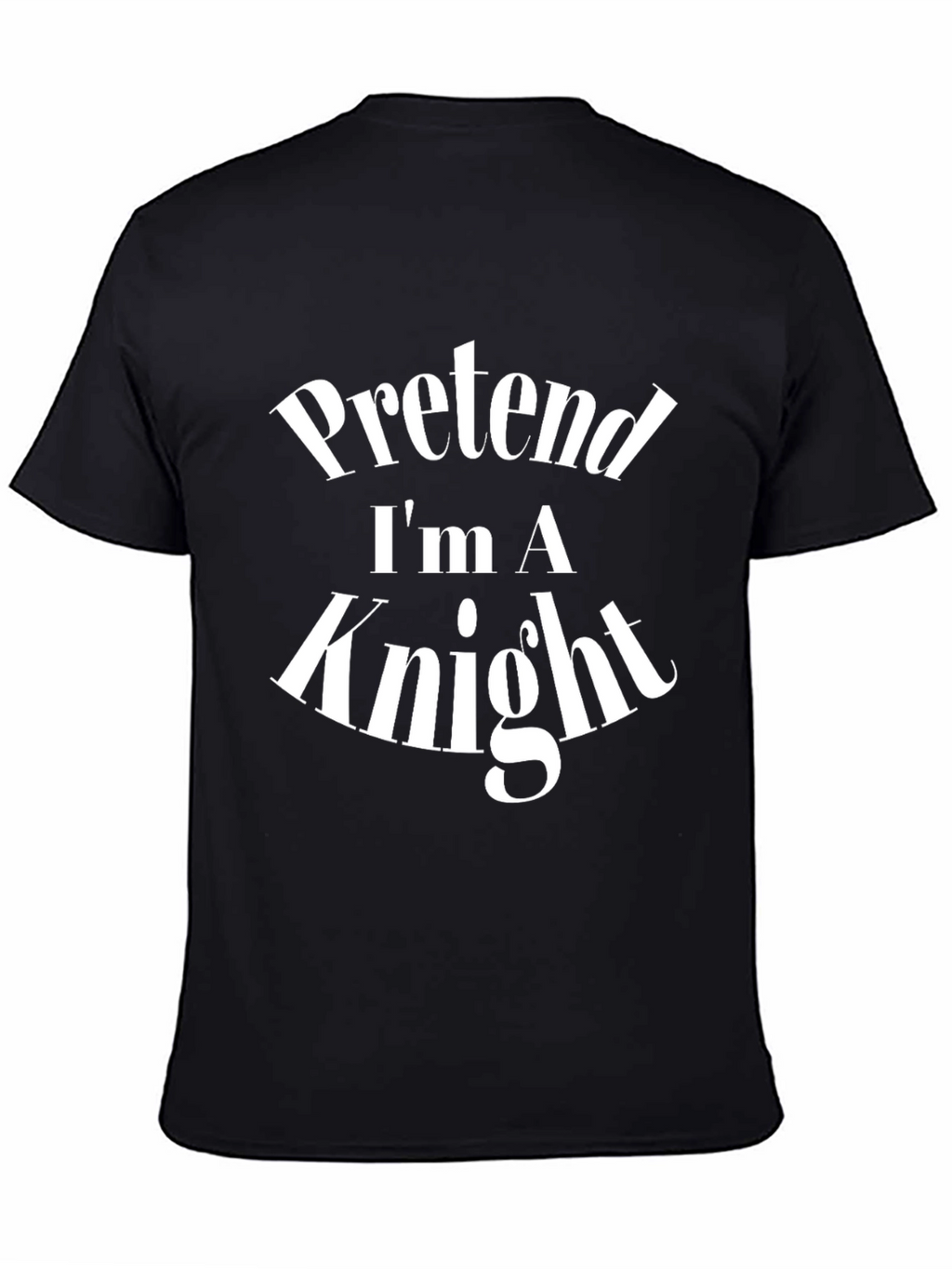 Pretend Im A Knight Funny Costume T-Shirt