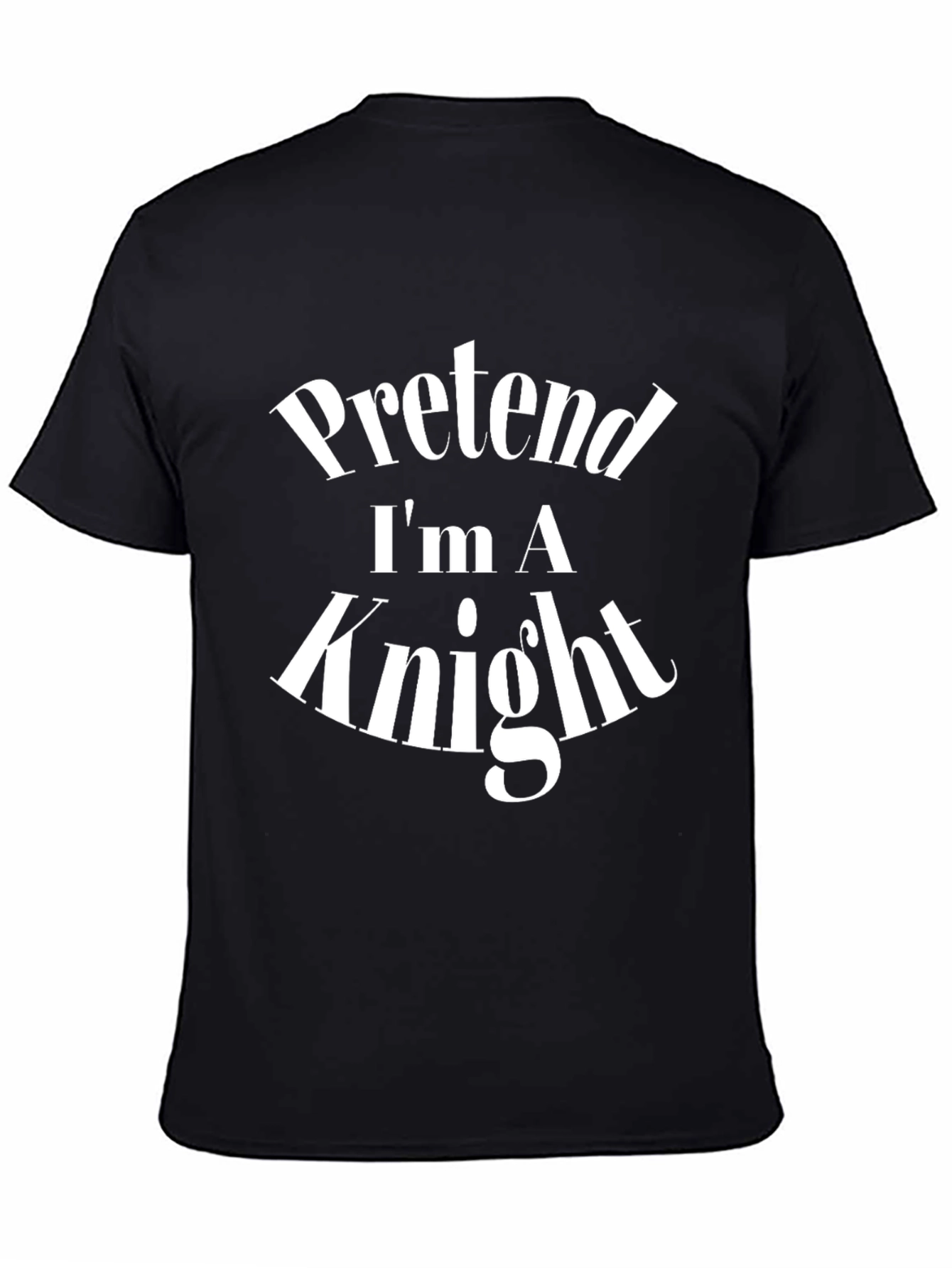 Pretend Im A Knight Funny Costume T-Shirt