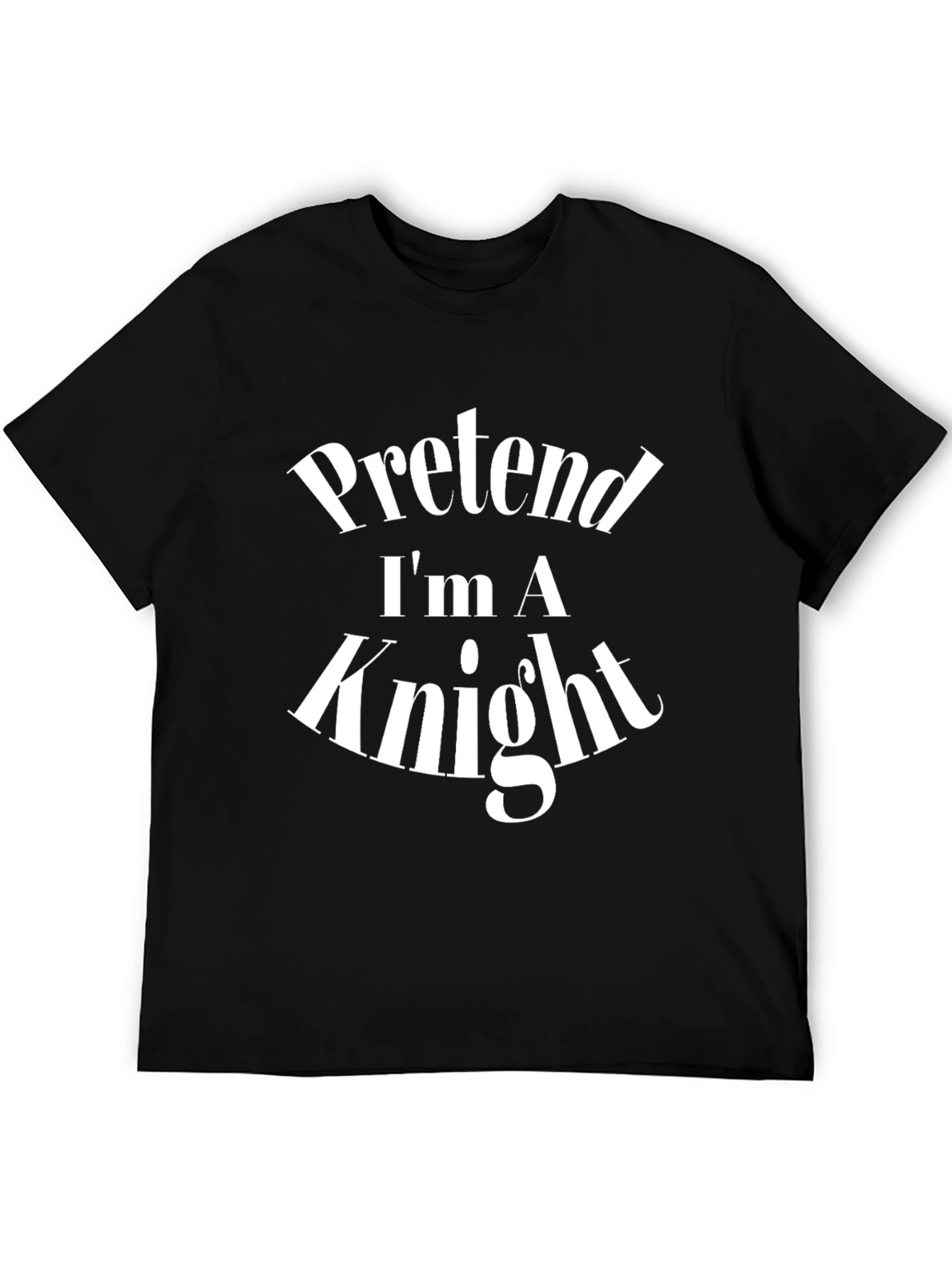 Pretend Im A Knight Funny Costume T-Shirt
