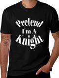 Pretend Im A Knight Funny Costume T-Shirt