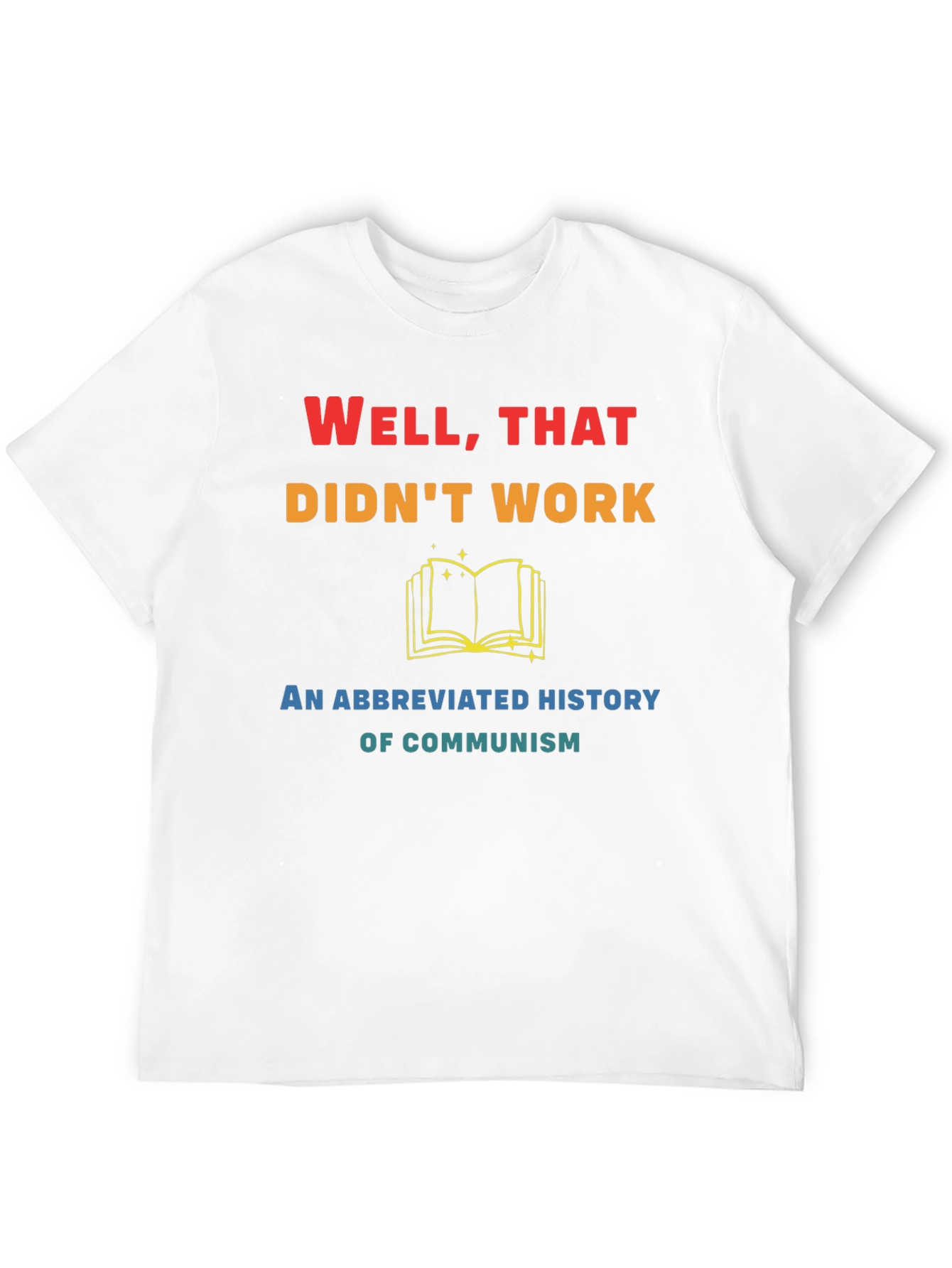 Well That Didnt Work Funny History T-Shirt