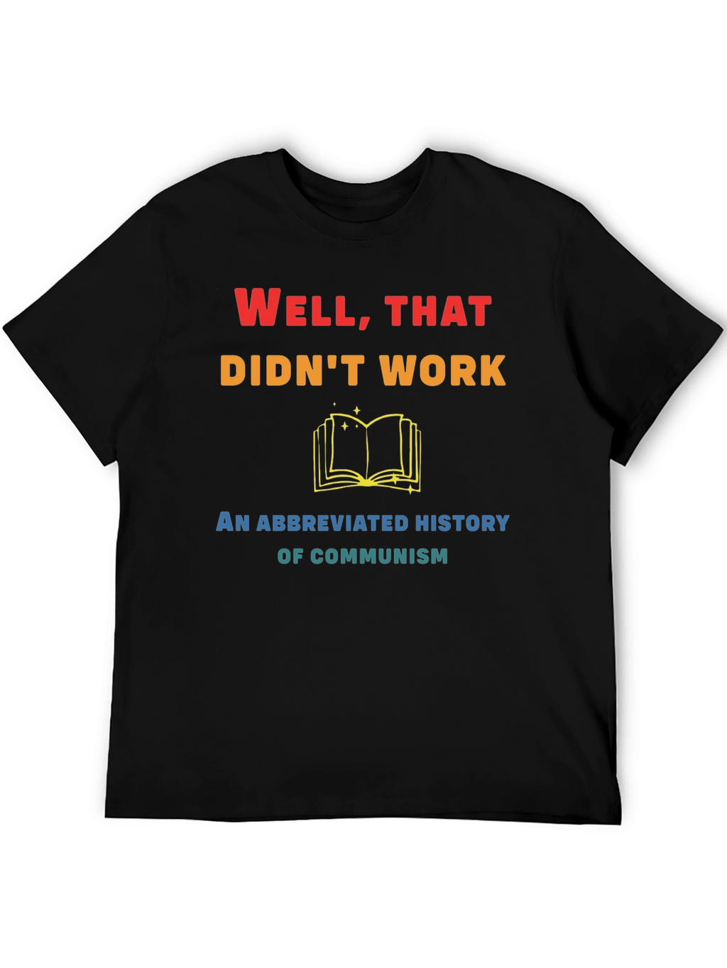 Well That Didnt Work Funny History T-Shirt