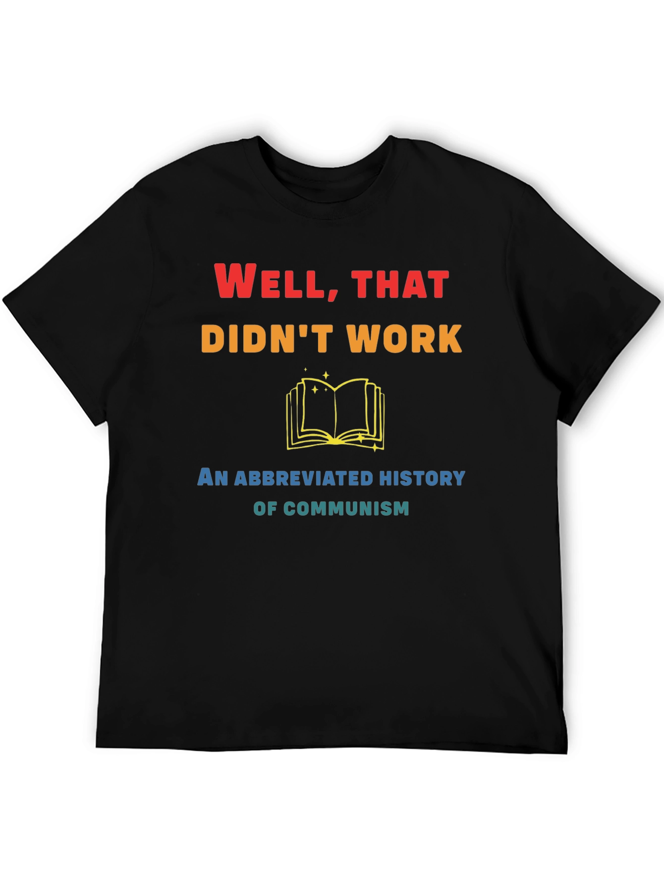 Well That Didnt Work Funny History T-Shirt