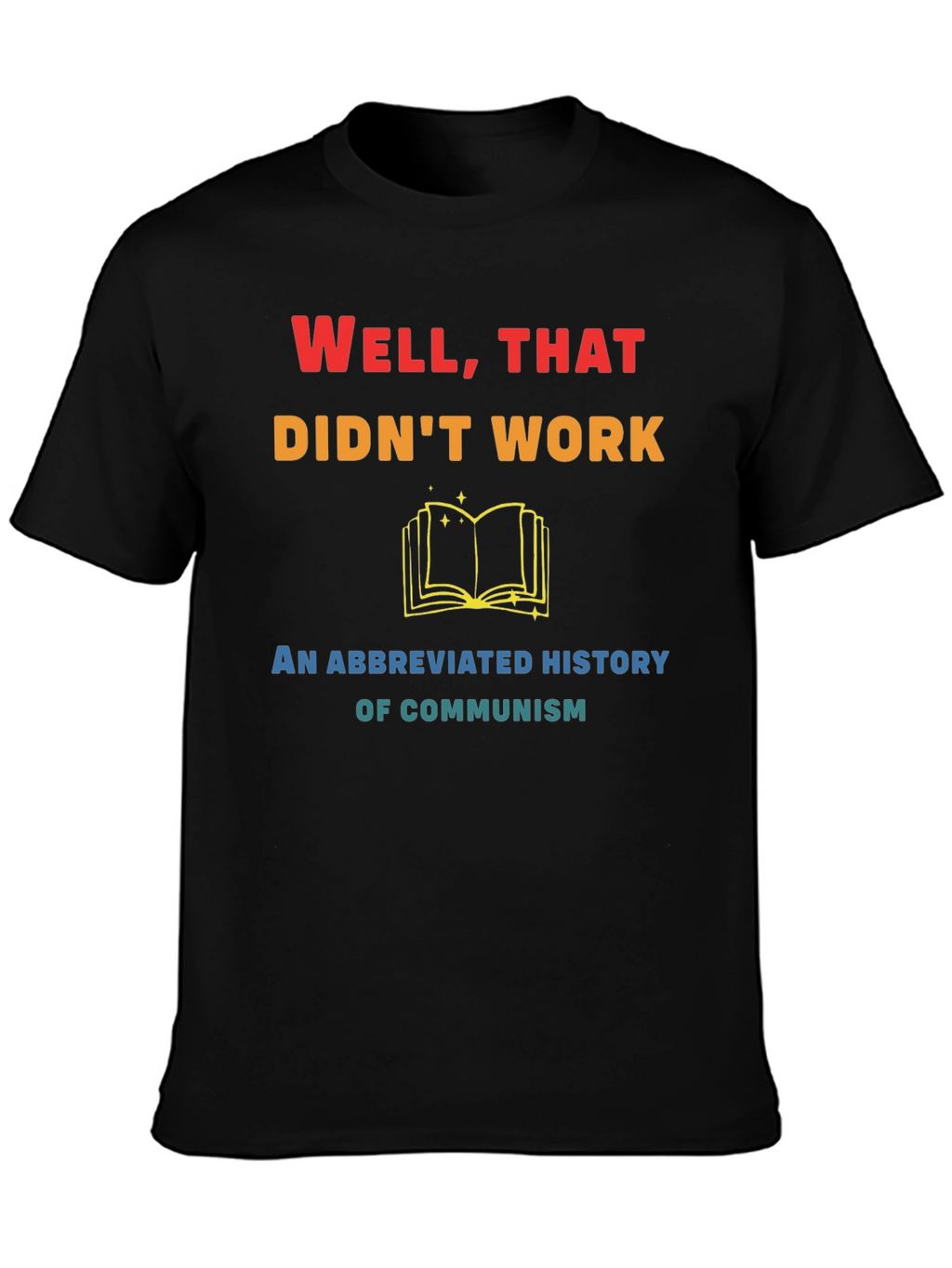 Well That Didnt Work Funny History T-Shirt