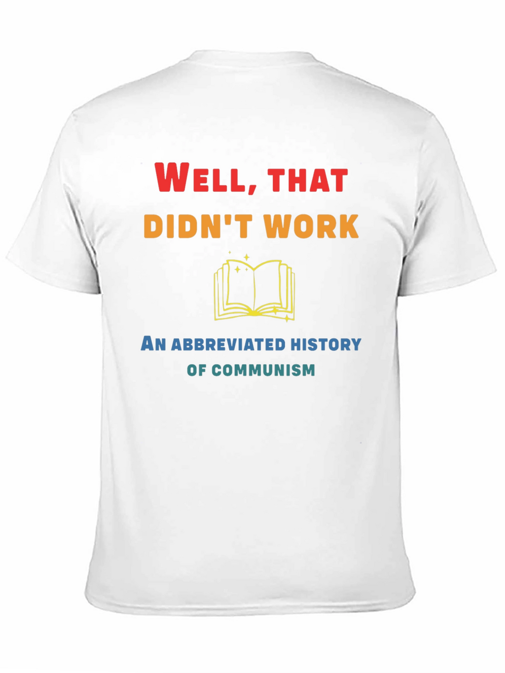 Well That Didnt Work Funny History T-Shirt