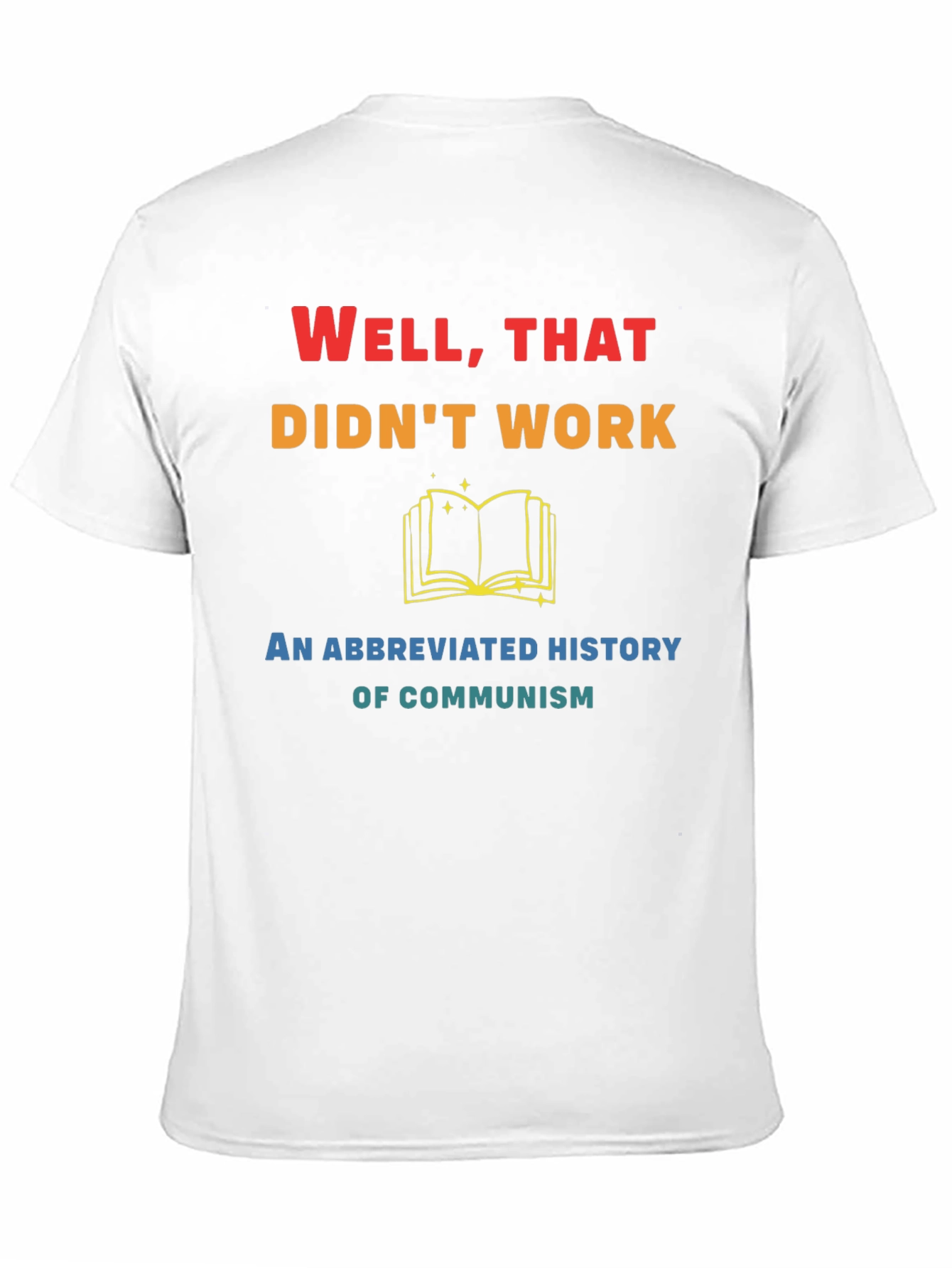 Well That Didnt Work Funny History T-Shirt