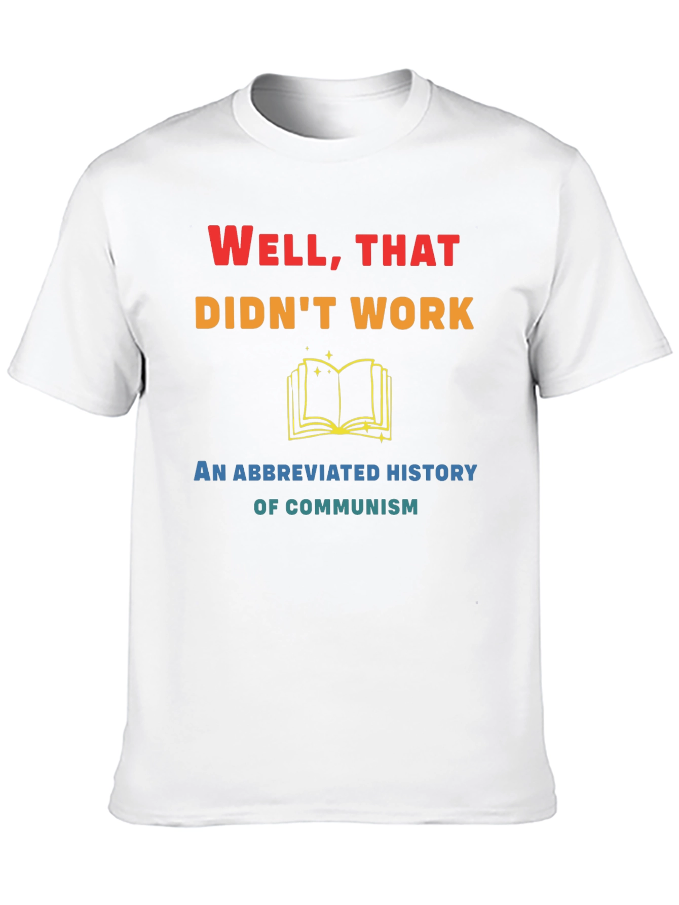 Well That Didnt Work Funny History T-Shirt
