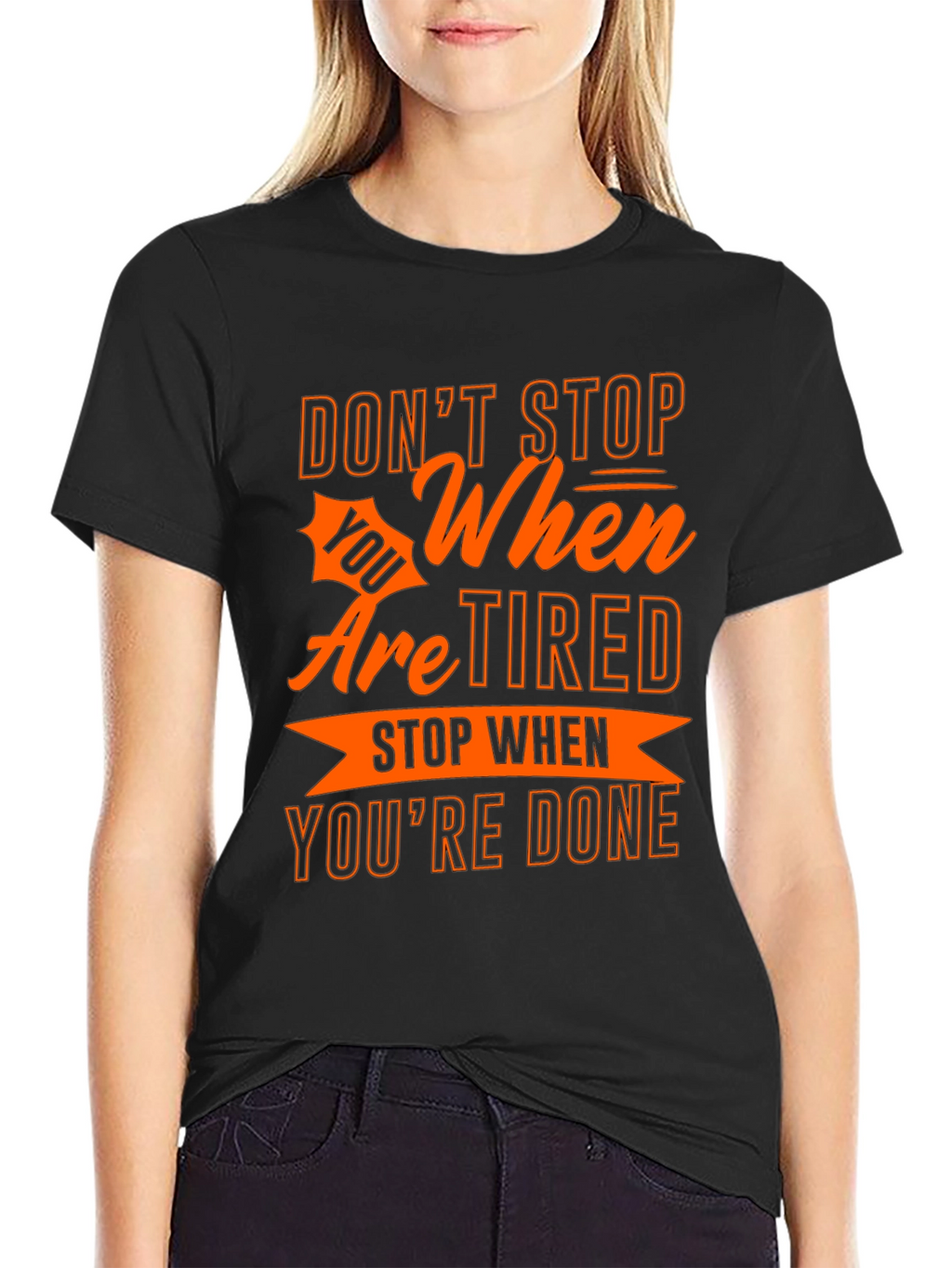 Motivational T-Shirt - Dont Stop When Youre Tired!
