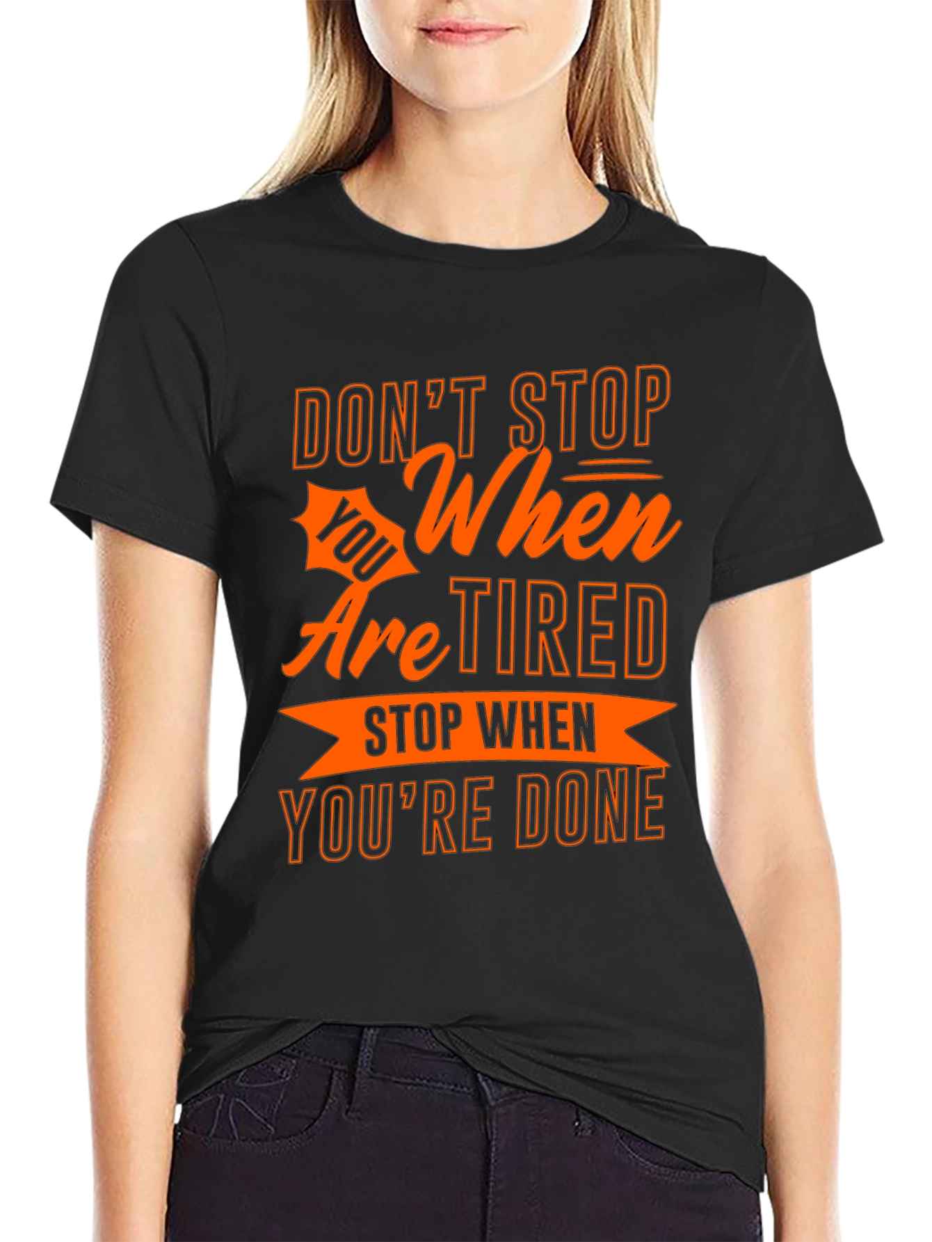 Motivational T-Shirt - Dont Stop When Youre Tired!