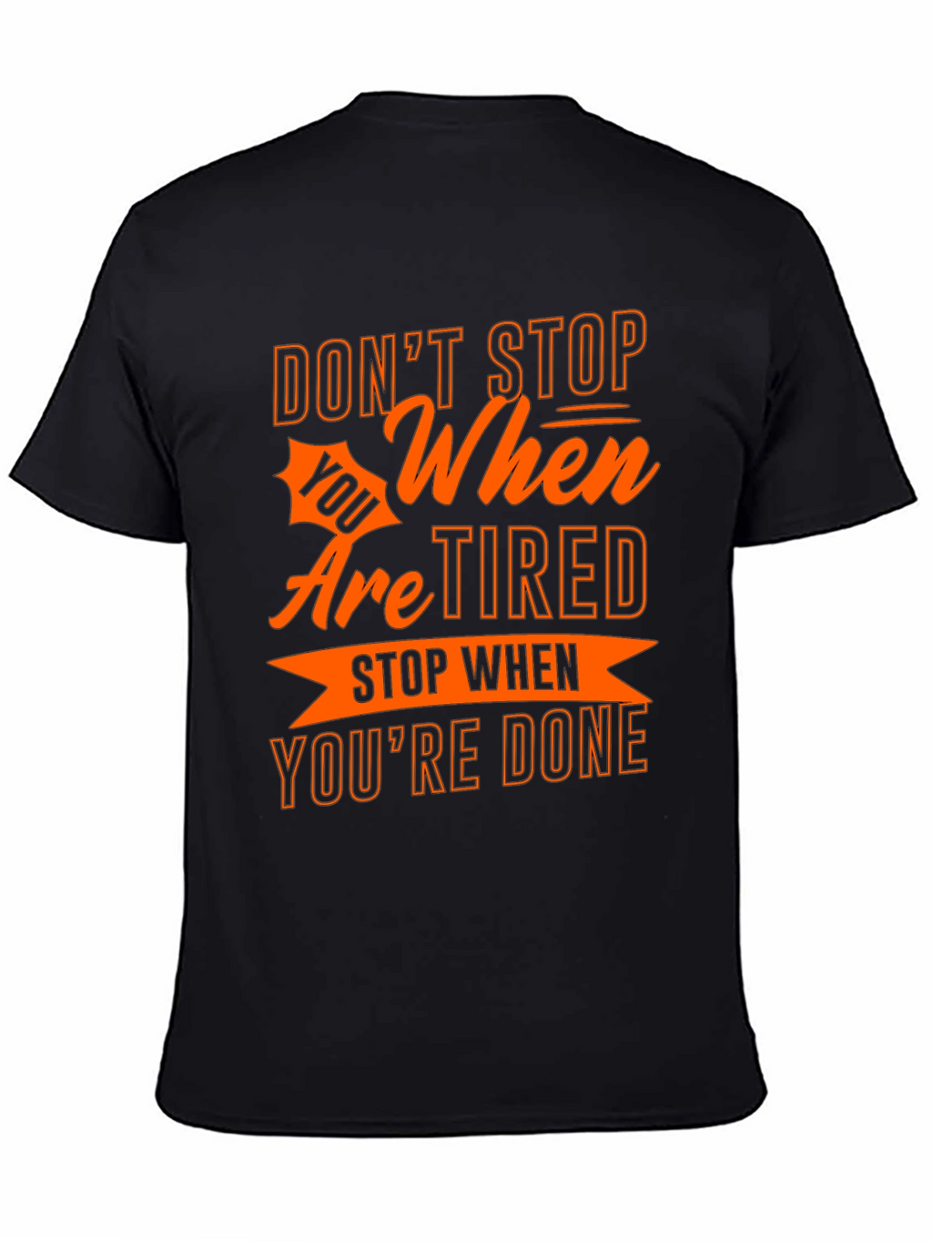 Motivational T-Shirt - Dont Stop When Youre Tired!