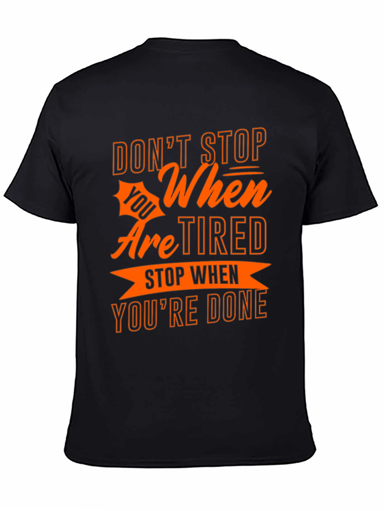 Motivational T-Shirt - Dont Stop When Youre Tired!