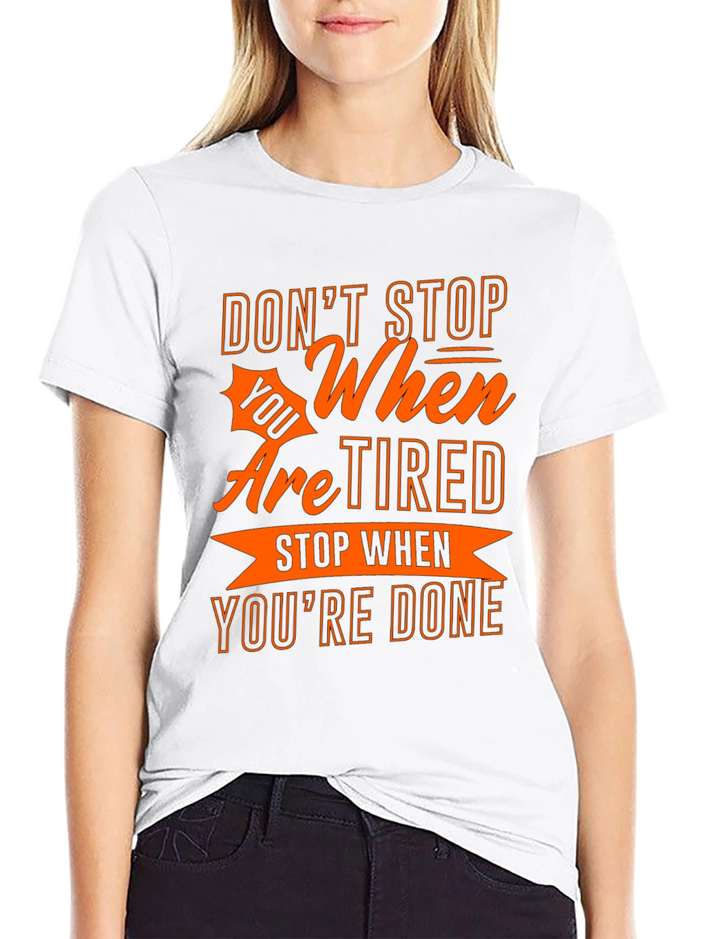 Motivational T-Shirt - Dont Stop When Youre Tired!