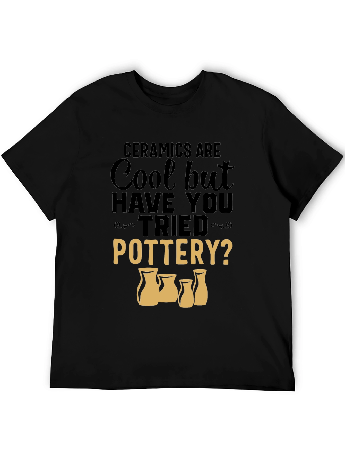 Ceramics Are Cool Pottery T-Shirt