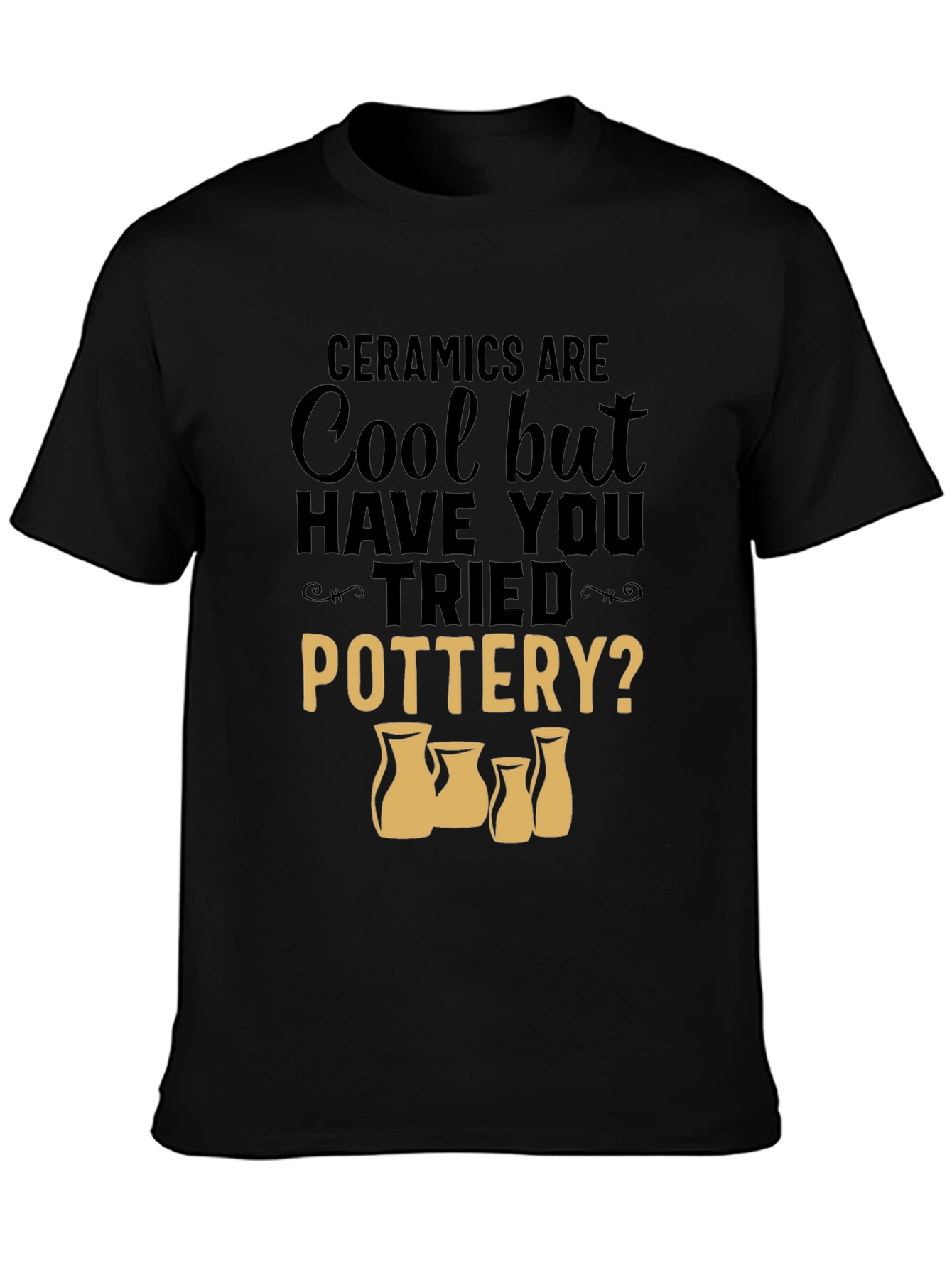 Ceramics Are Cool Pottery T-Shirt