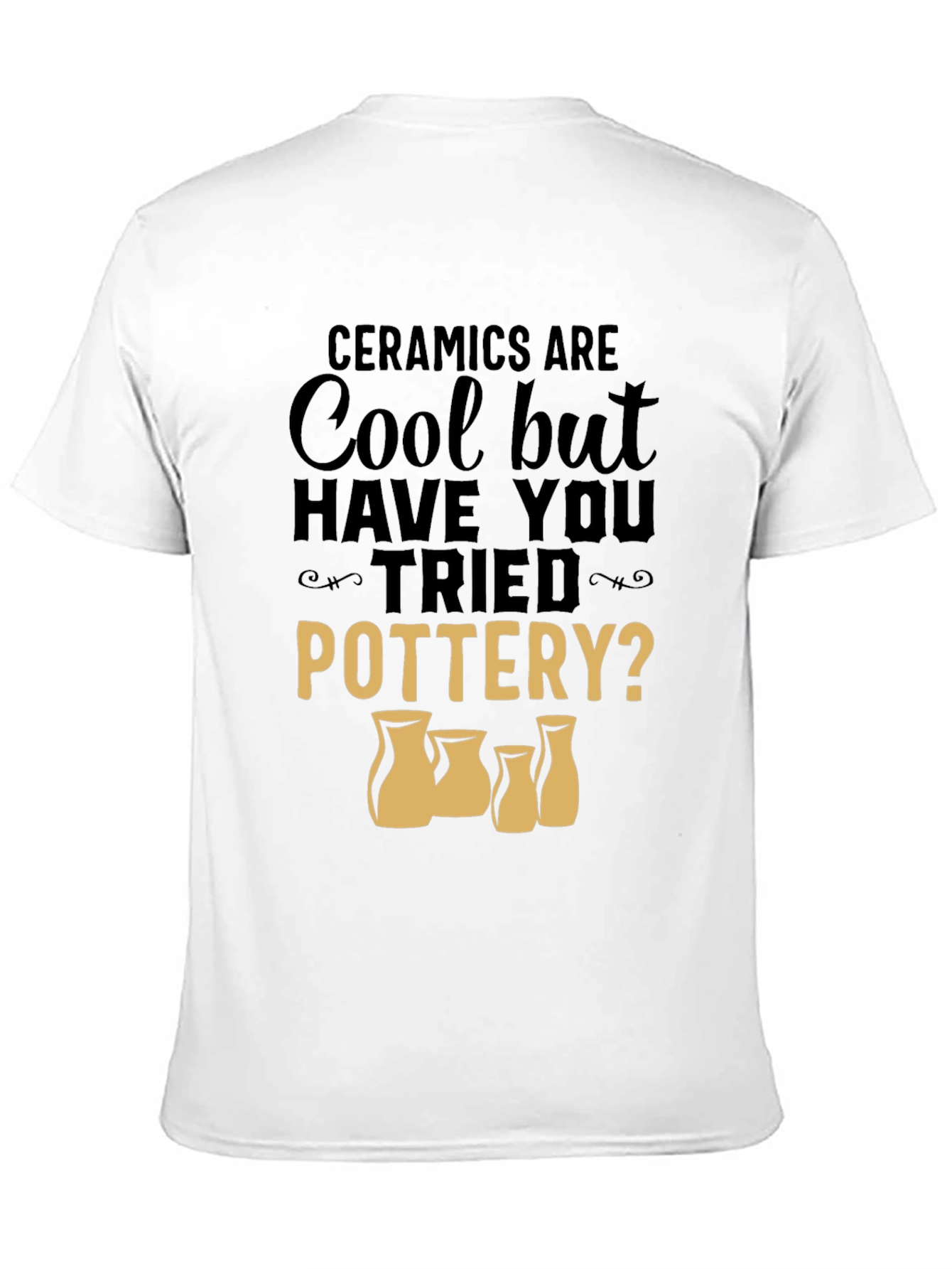 Ceramics Are Cool Pottery T-Shirt
