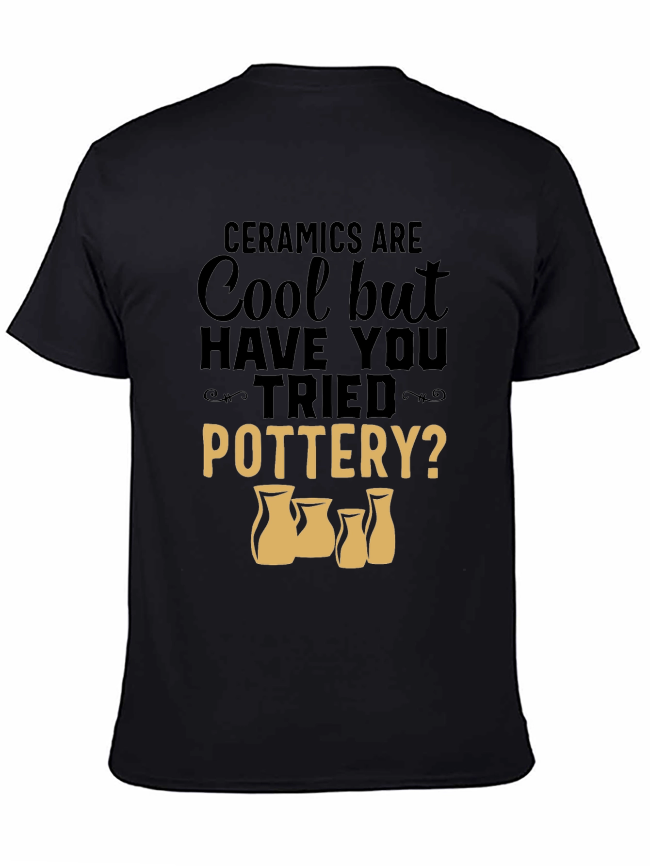 Ceramics Are Cool Pottery T-Shirt