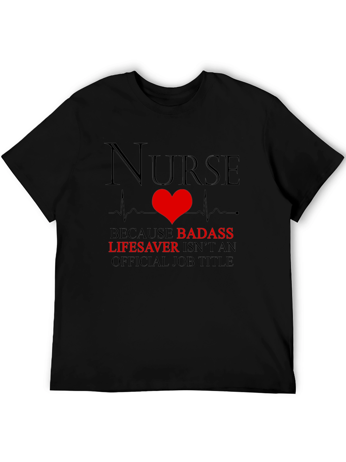 Nurse Badass Lifesaver Graphic T-Shirt