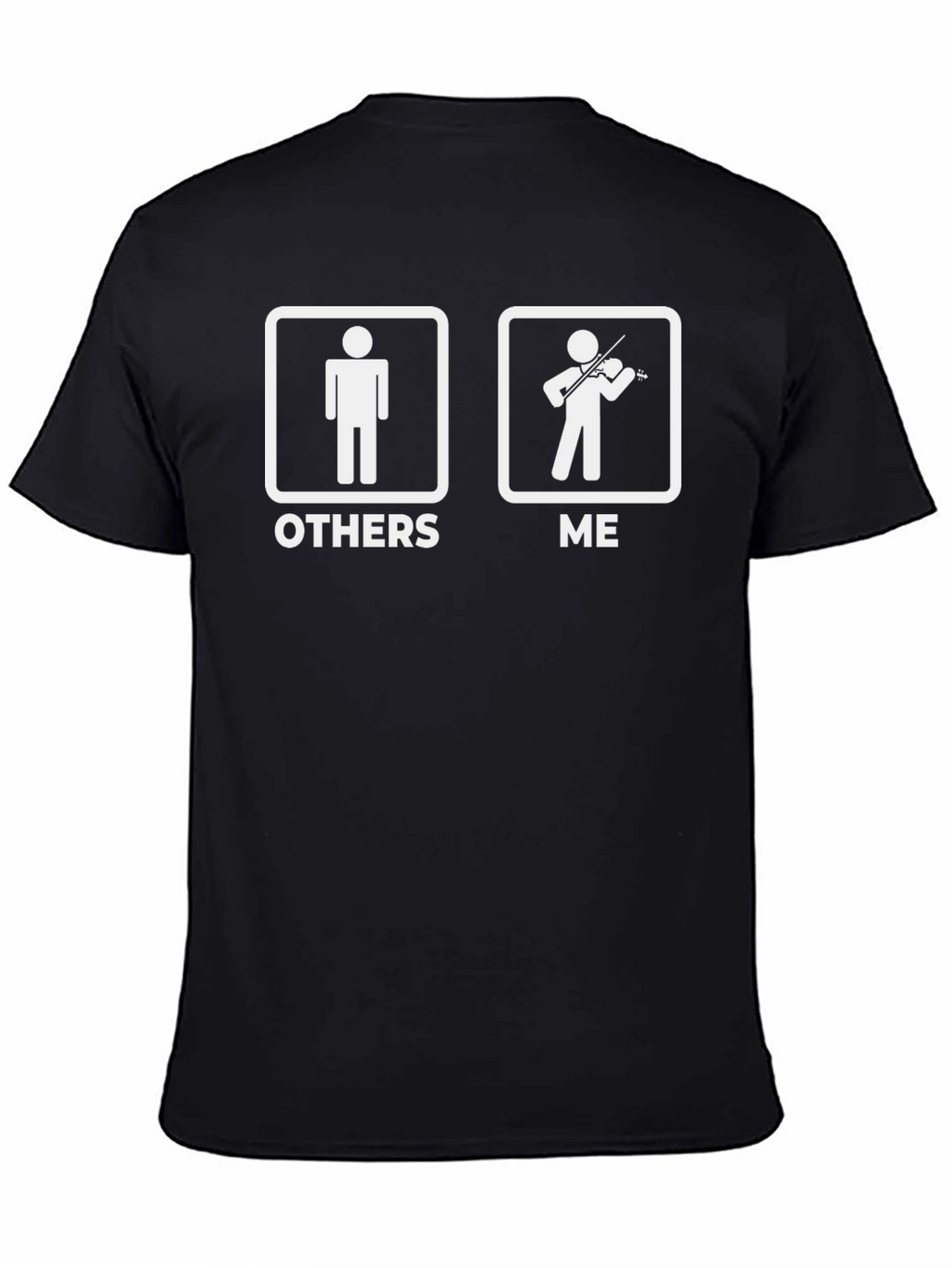 Funny Violinist T-Shirt - Others vs Me