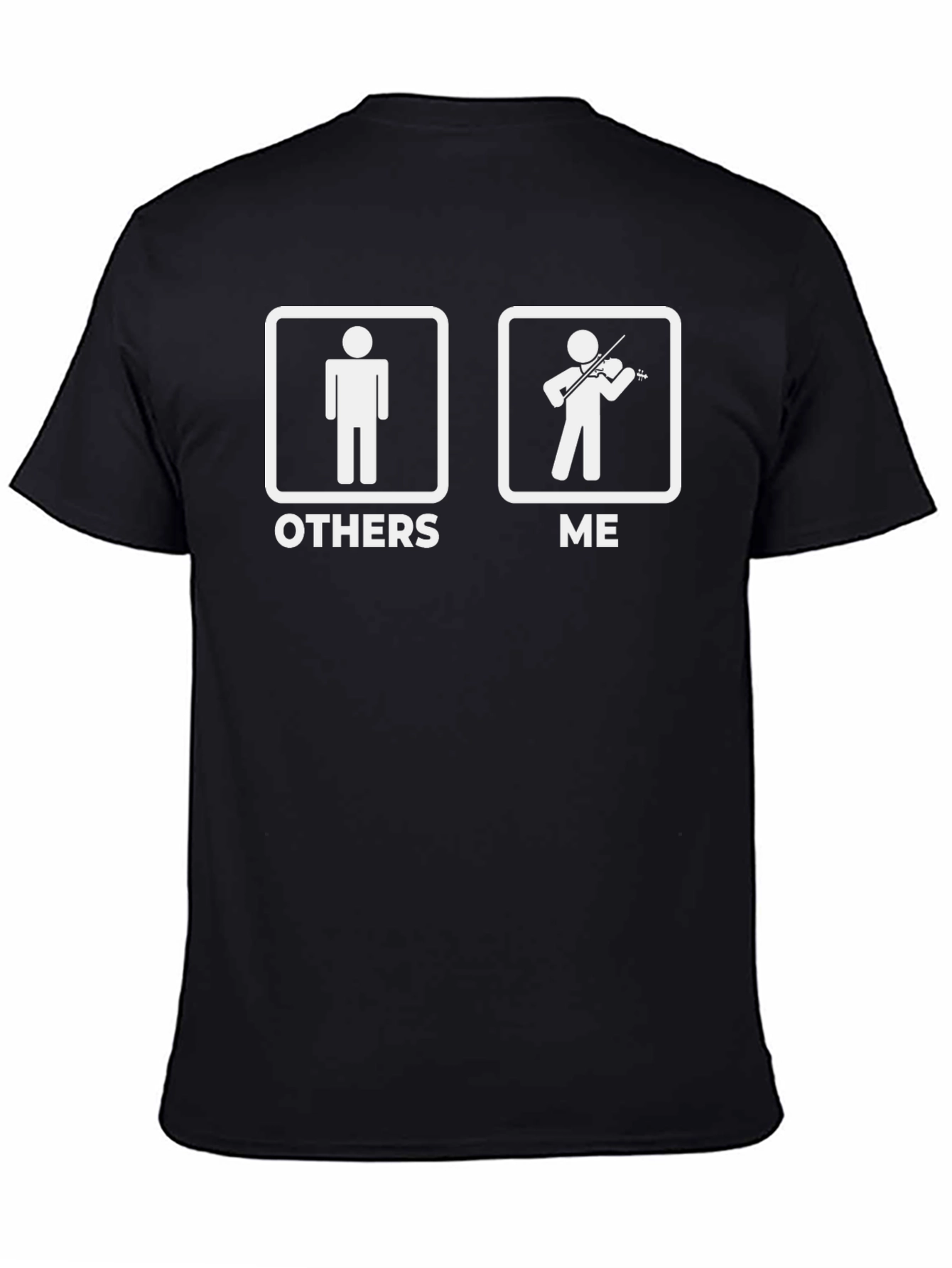 Funny Violinist T-Shirt - Others vs Me