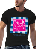 Nana Life Back & Body Hurts T-Shirt