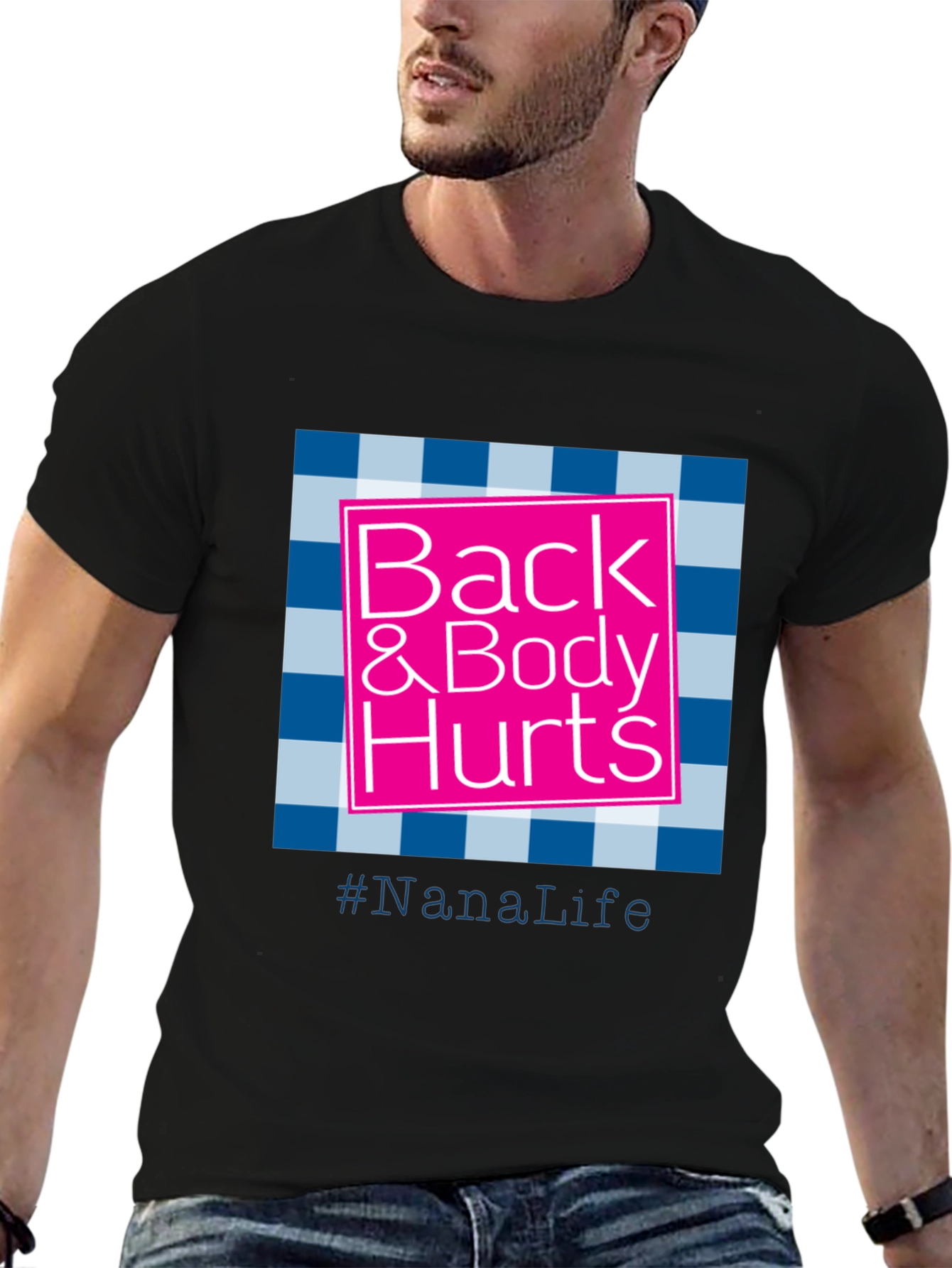 Nana Life Back & Body Hurts T-Shirt