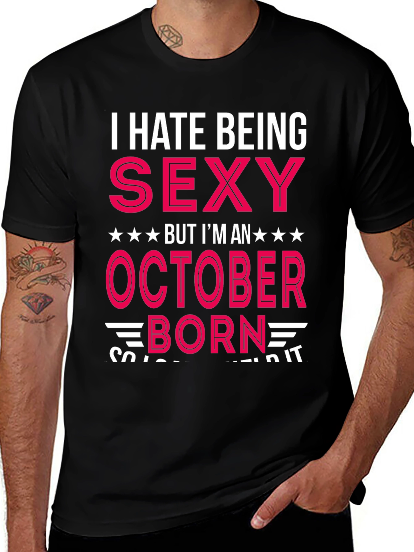 I Hate Being Sexy October Born T-Shirt