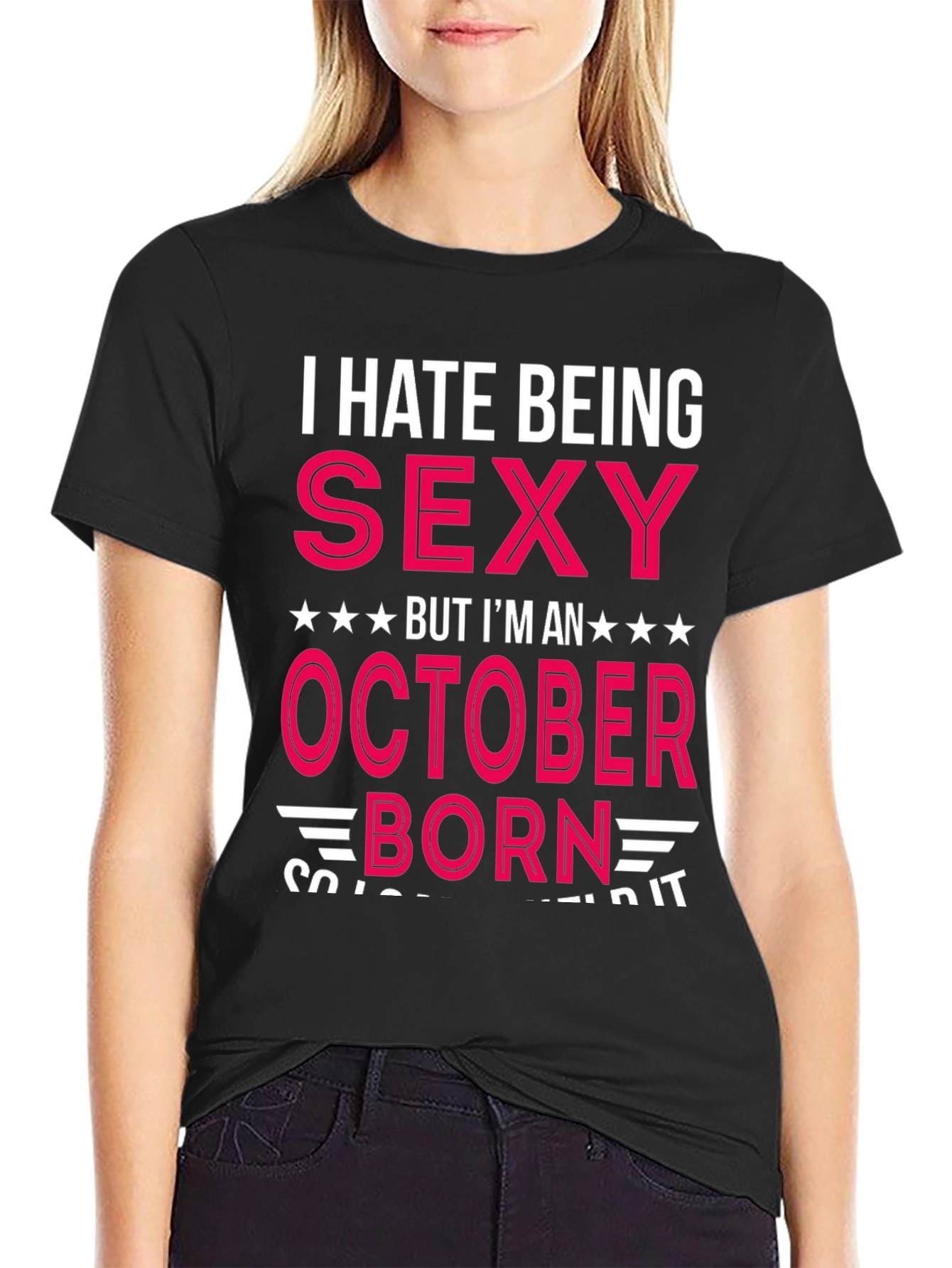 I Hate Being Sexy October Born T-Shirt