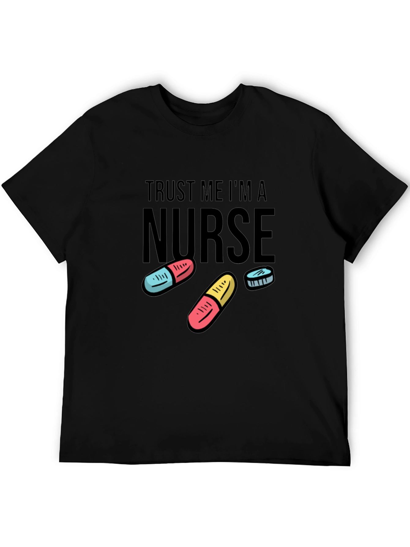 Trust Me Im a Nurse Funny T-Shirt