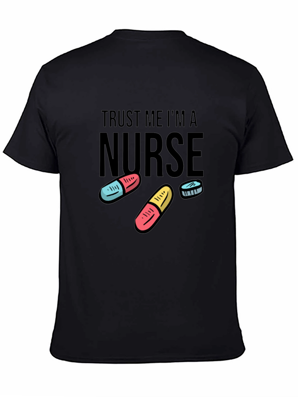 Trust Me Im a Nurse Funny T-Shirt