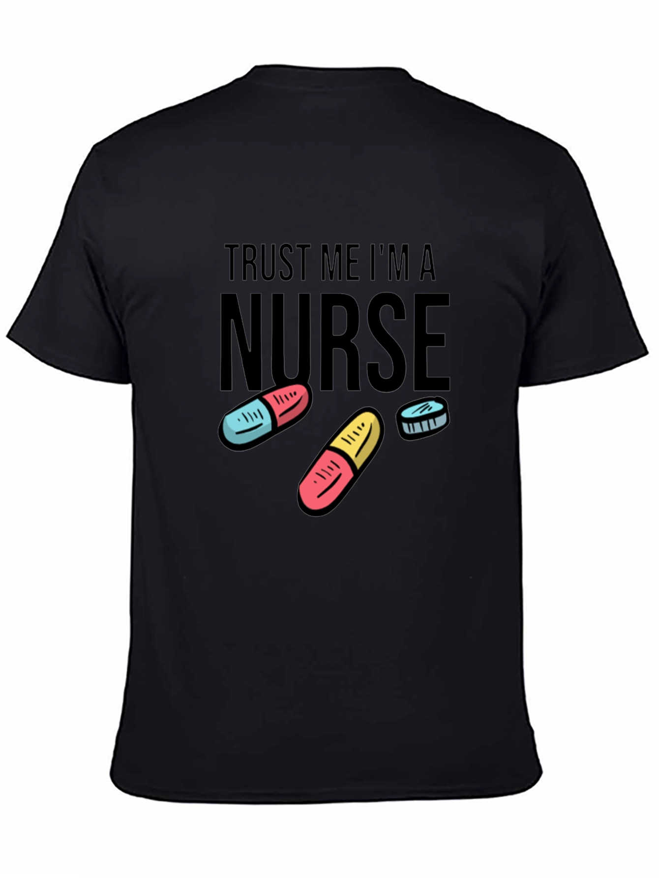 Trust Me Im a Nurse Funny T-Shirt