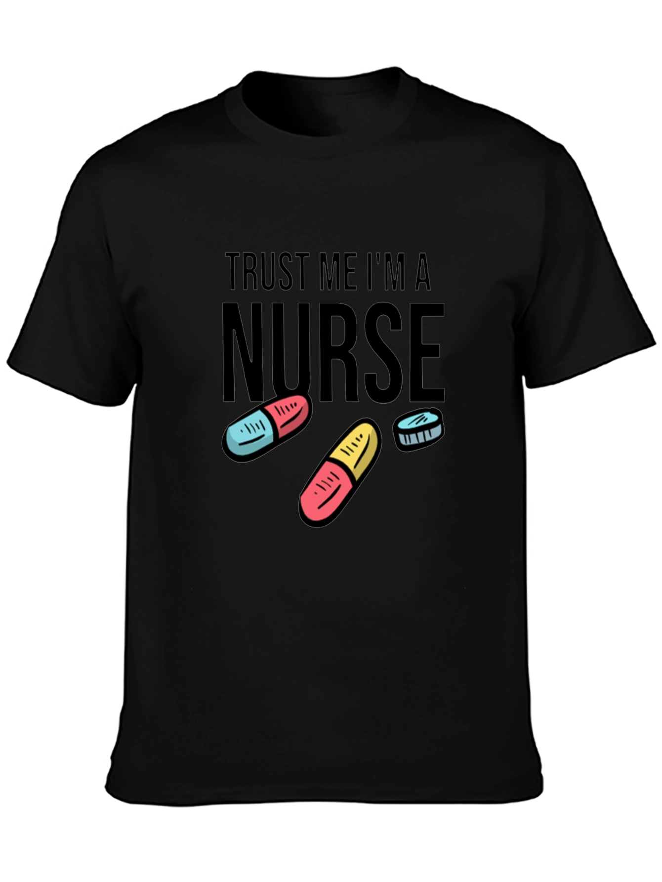 Trust Me Im a Nurse Funny T-Shirt