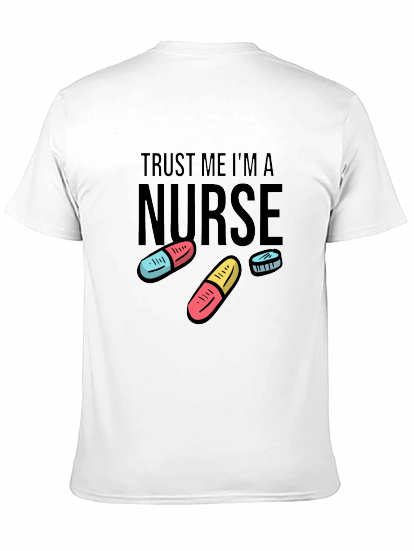 Trust Me Im a Nurse Funny T-Shirt