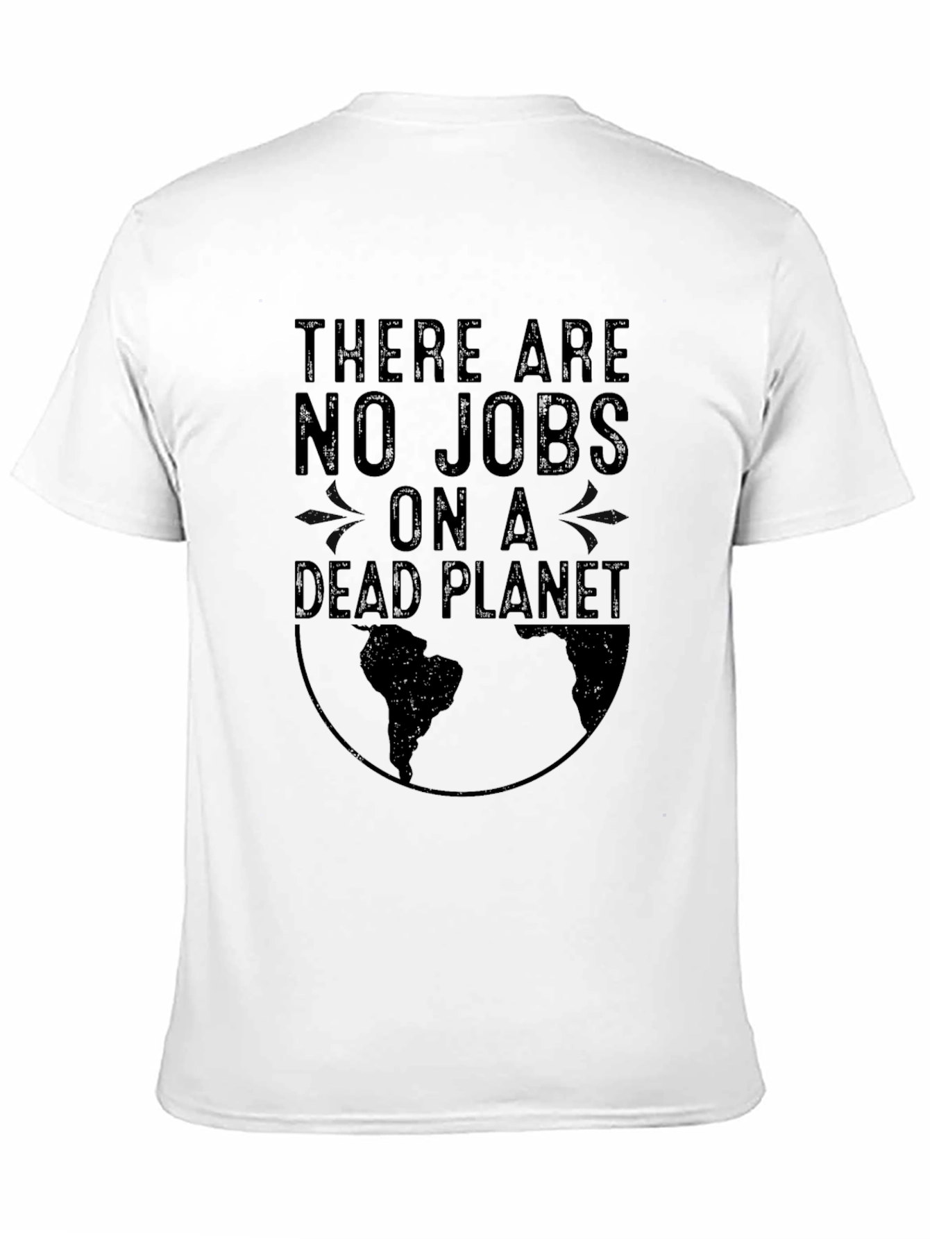 There Are No Jobs On A Dead Planet T-Shirt