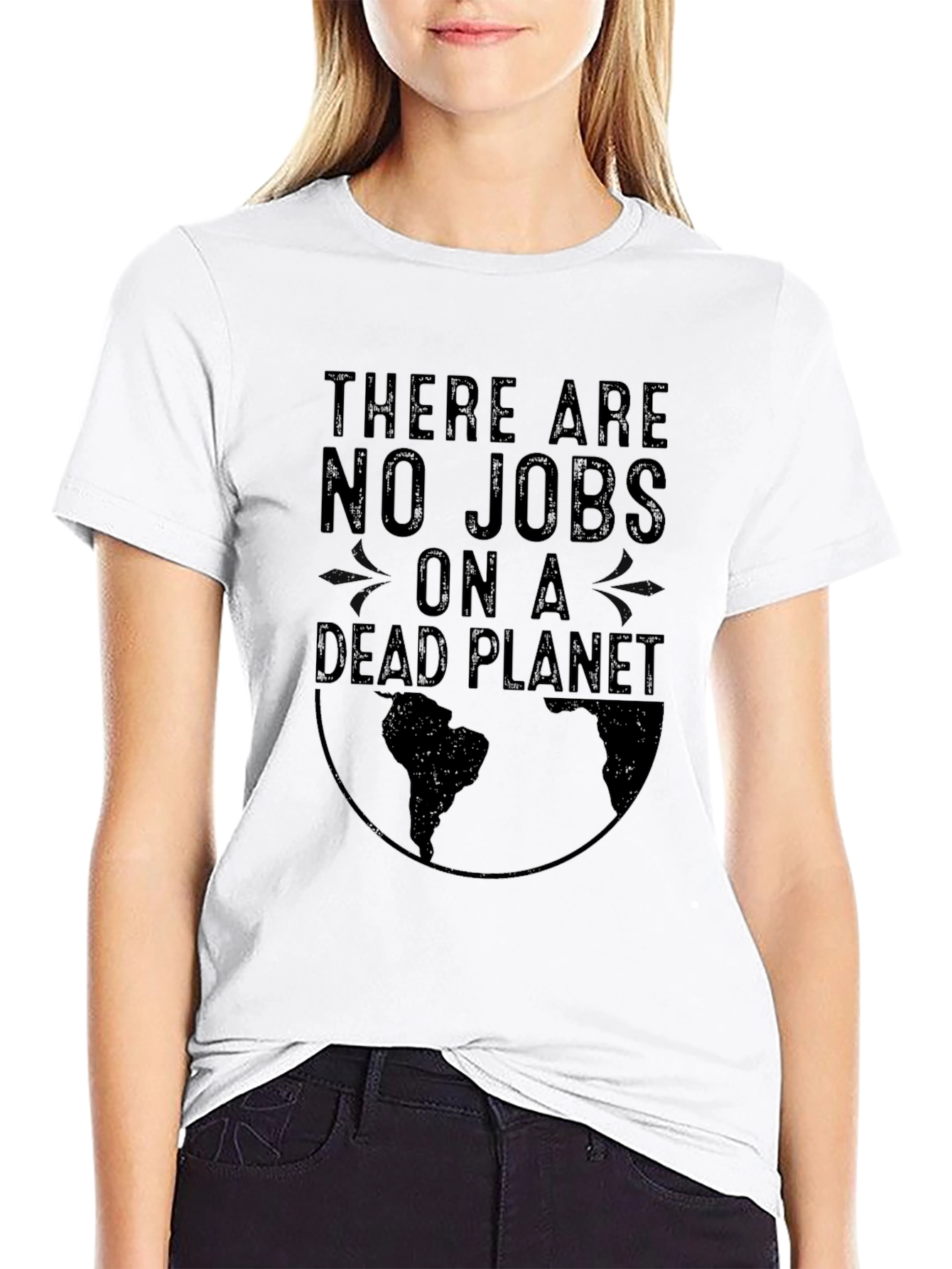 There Are No Jobs On A Dead Planet T-Shirt