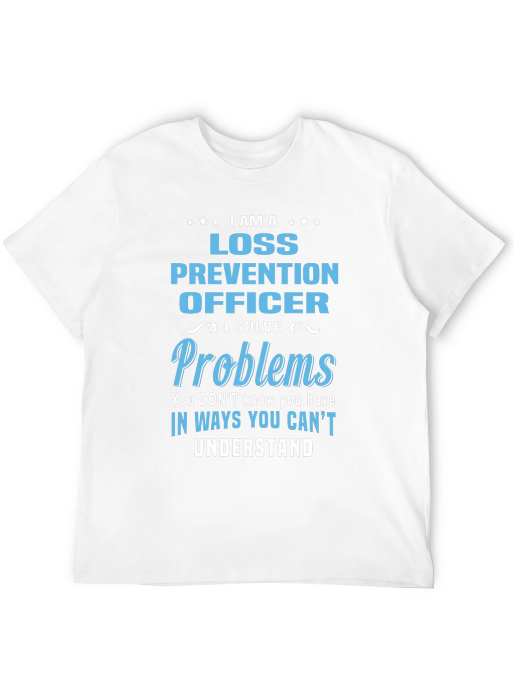 Loss Prevention Officer Novelty T-Shirt