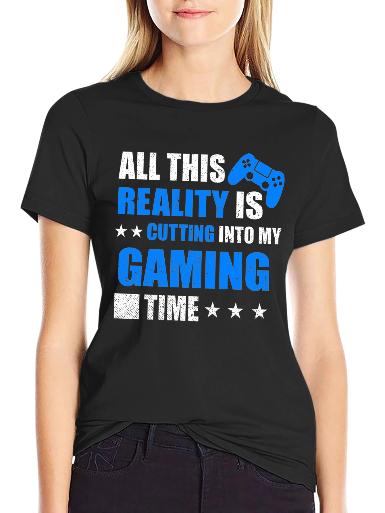 Gamer T-Shirt: All This Reality is Cutting Into My Gaming Time