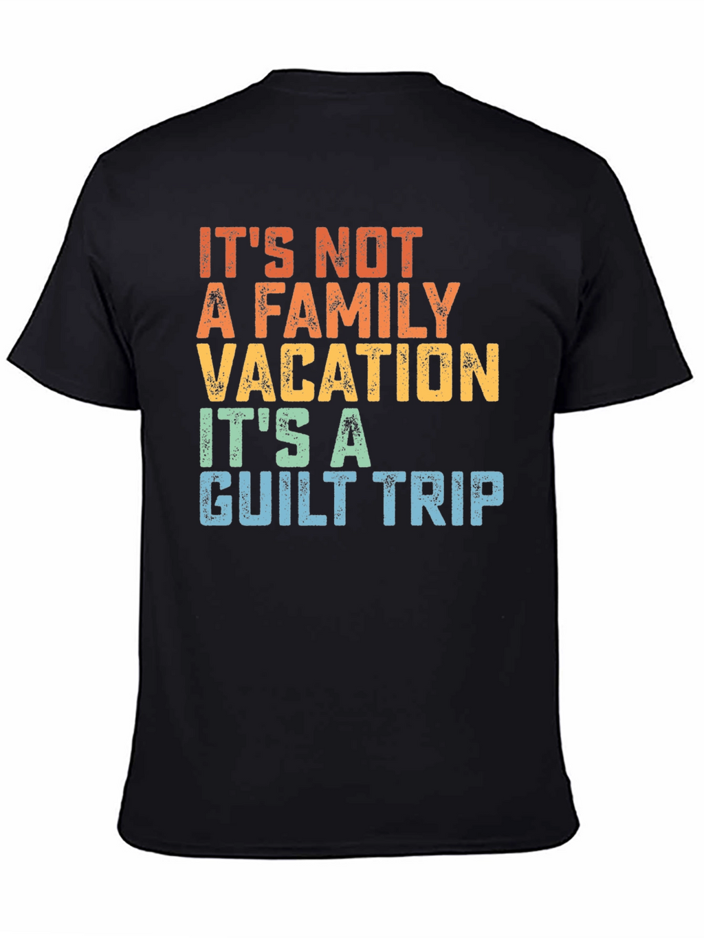Funny Family Vacation Guilt Trip T-Shirt