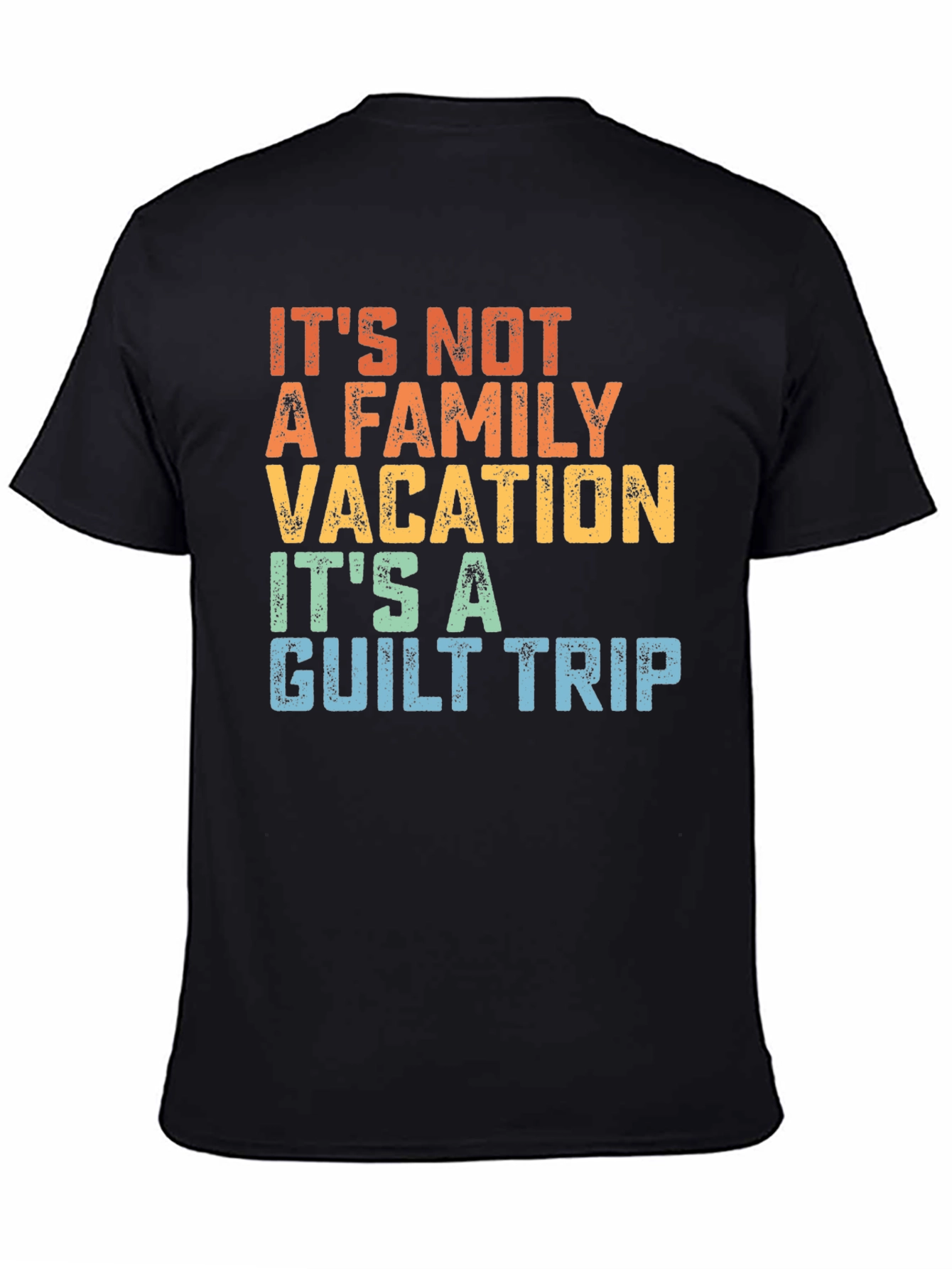 Funny Family Vacation Guilt Trip T-Shirt