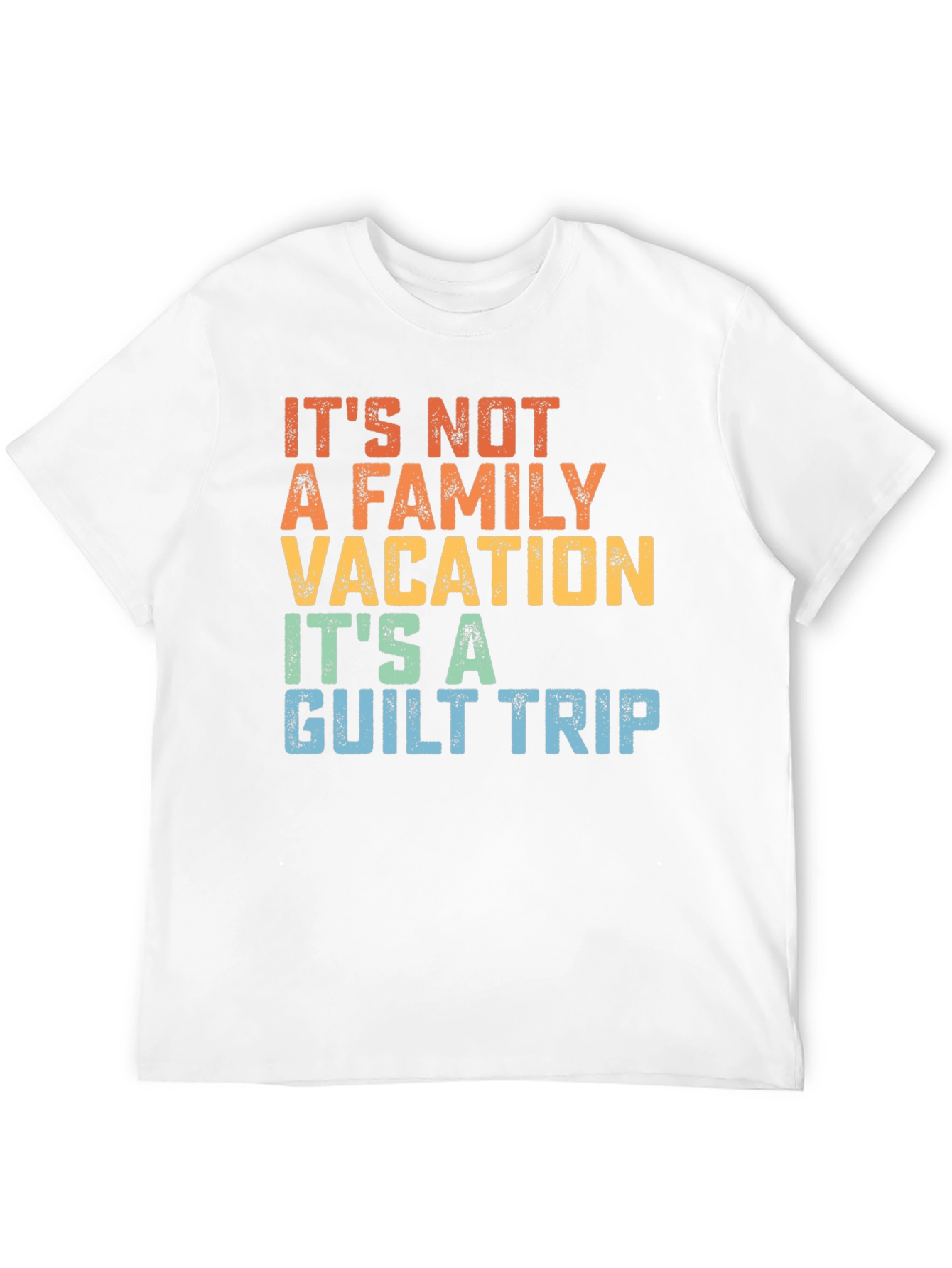 Funny Family Vacation Guilt Trip T-Shirt