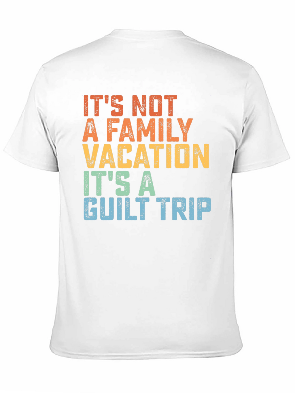 Funny Family Vacation Guilt Trip T-Shirt