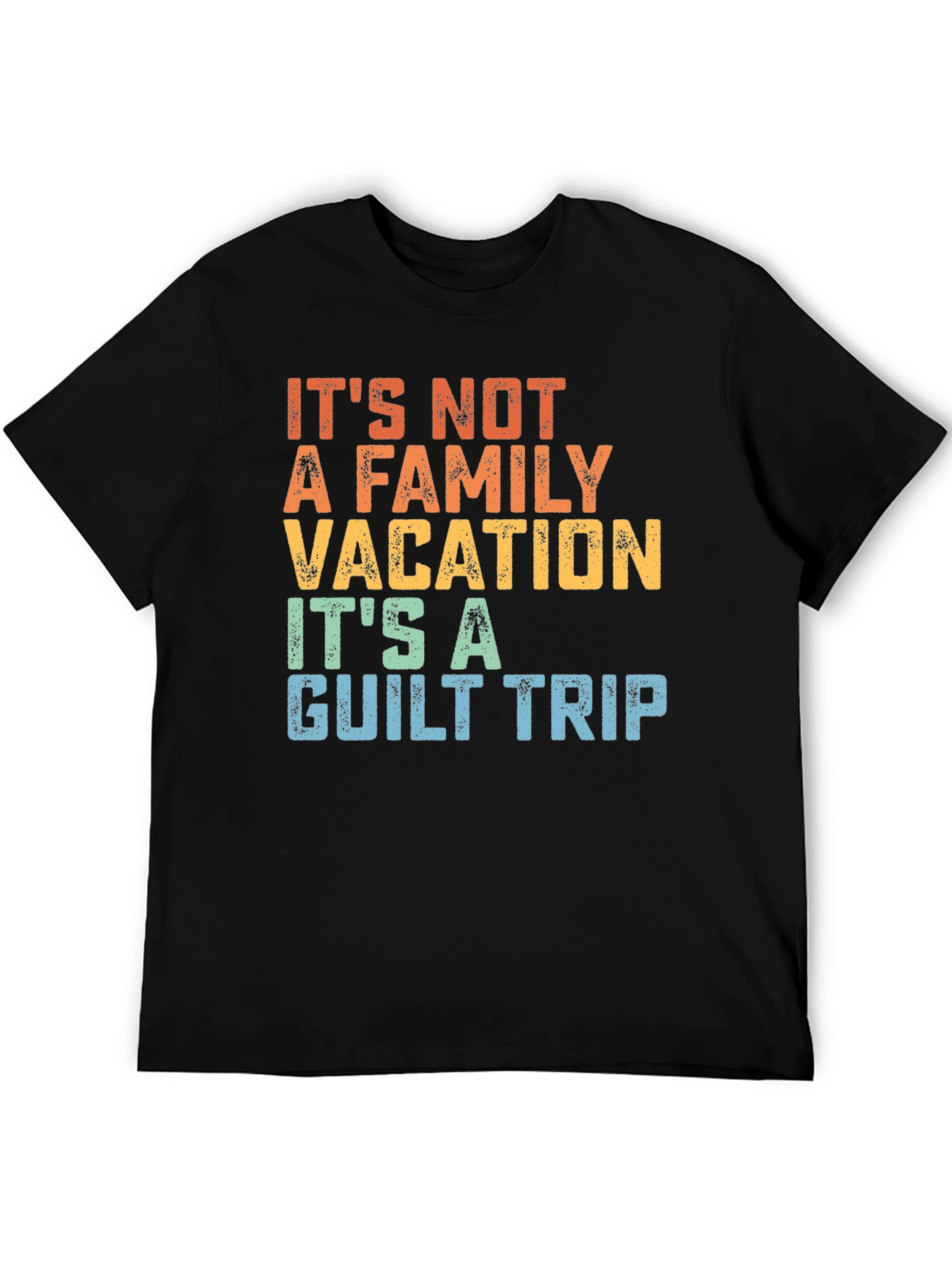 Funny Family Vacation Guilt Trip T-Shirt